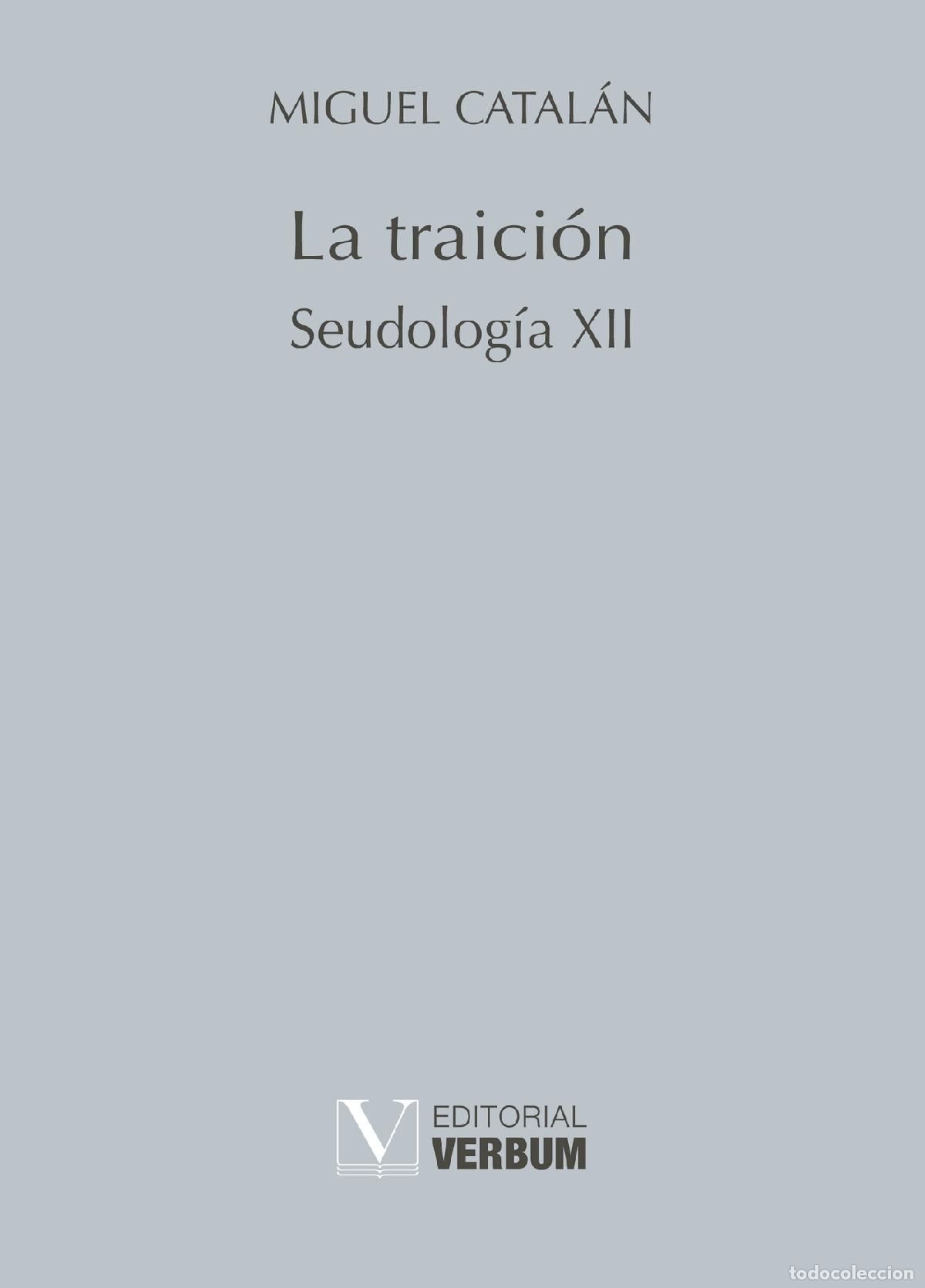 Libros: La traici&oacute;n - Seudolog&iacute;a XII - Miguel Catal&aacute;n