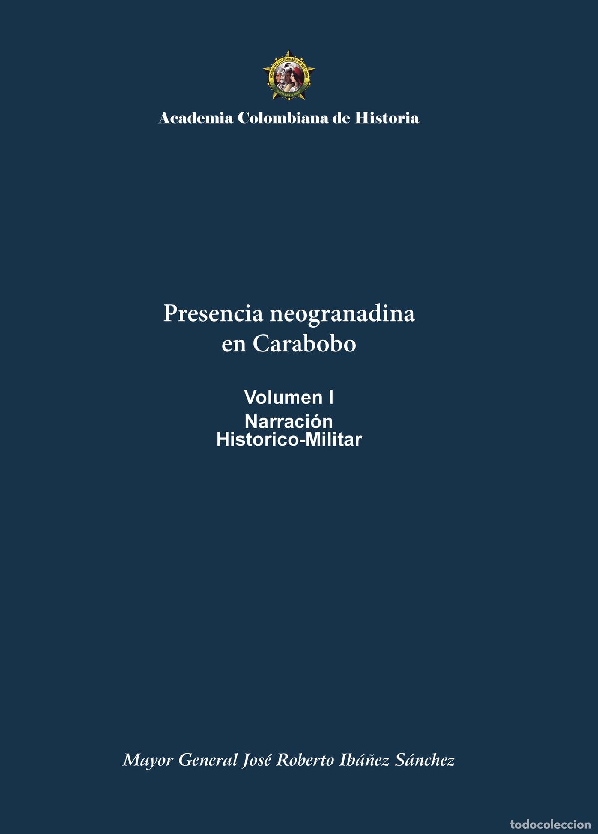 books: Presencia neogranadinaen CaraboboVolumen INarraci&oacute;nHistorico-Militar - Jos&eacute; Roberto Ib&aacute;&ntilde;ez