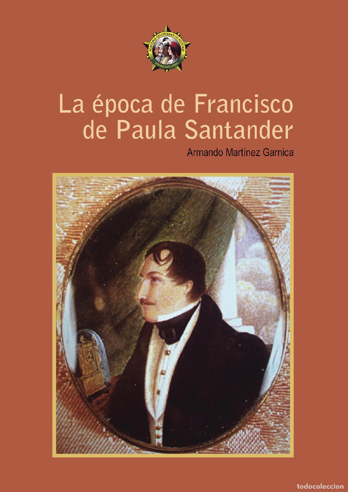books: La &eacute;poca de Francisco de Paula Santander - Mart&iacute;nez Garnica Armando