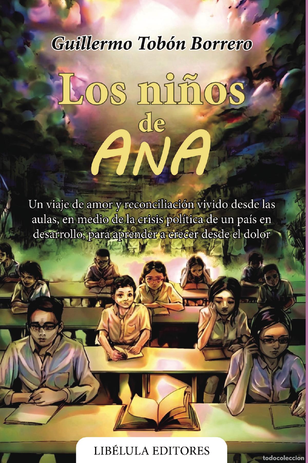 books: Los ni&ntilde;os de Ana: Un viaje de amor y reconciliaci&oacute;n vivido desde las aulas, en medio de la crisis po