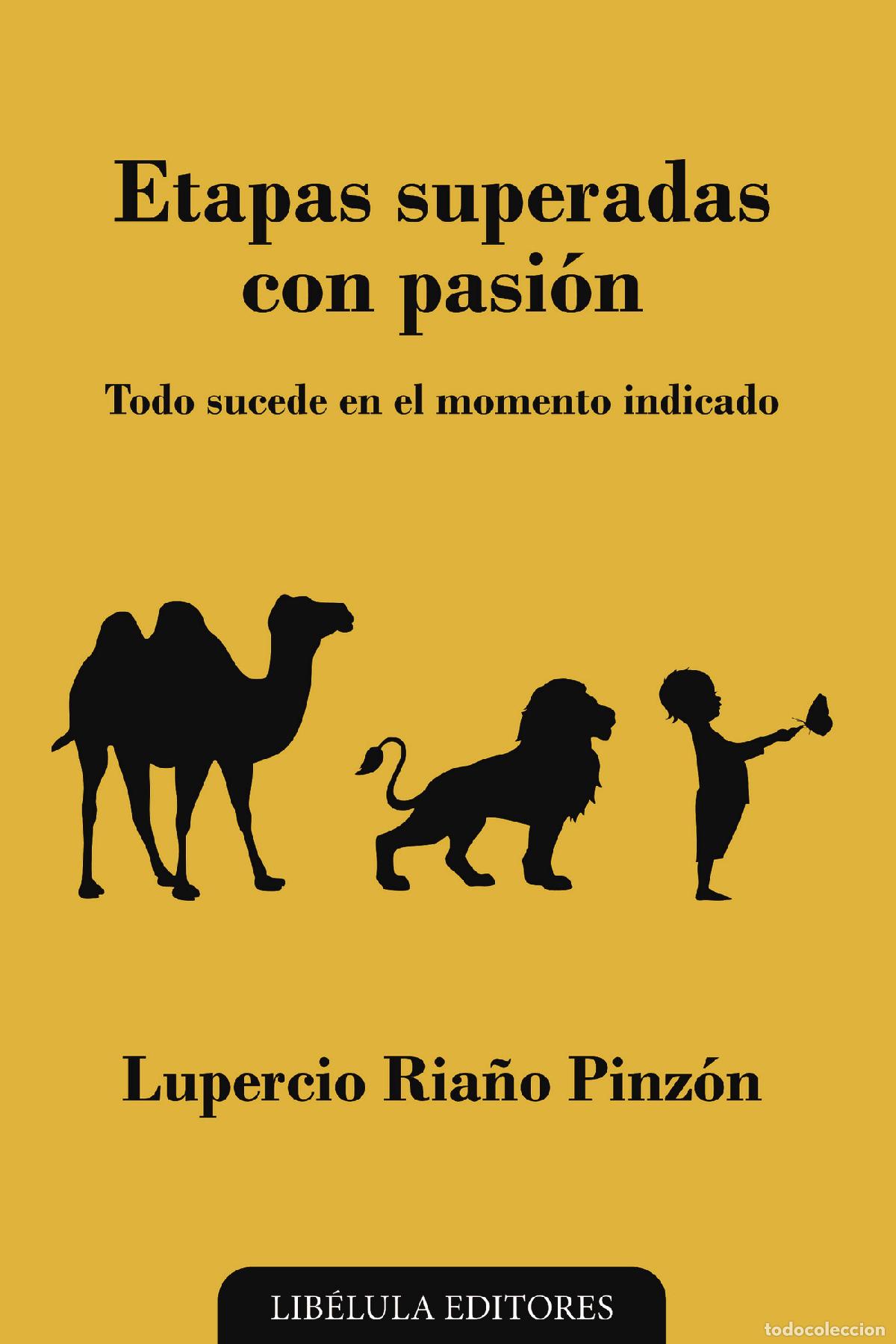 books: Etapas superadas con pasi&oacute;n: Todo sucede en el momento indicado - Lupercio Ria&ntilde;o Pinz&oacute;n