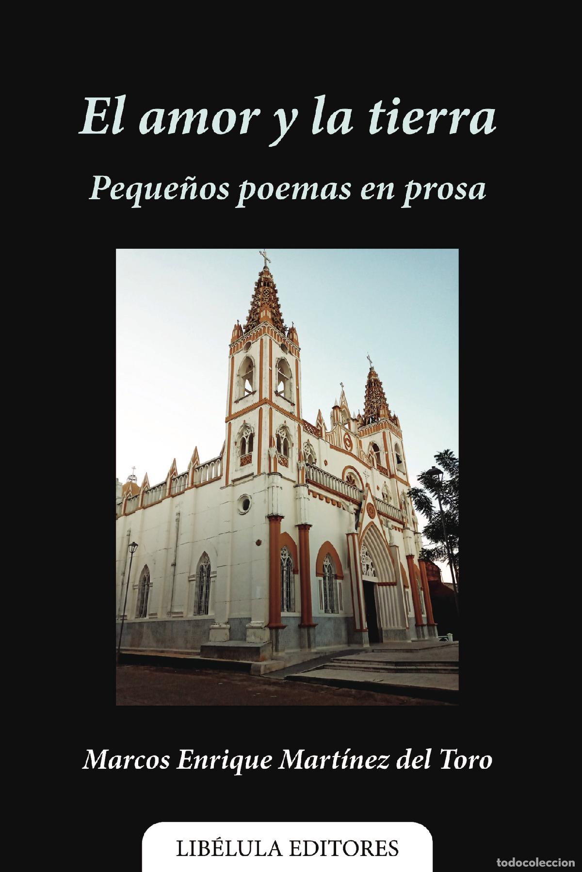 books: El amor y la tierra: peque&ntilde;os poemas en prosa - Marcos Enrique Mart&iacute;nez del Toro