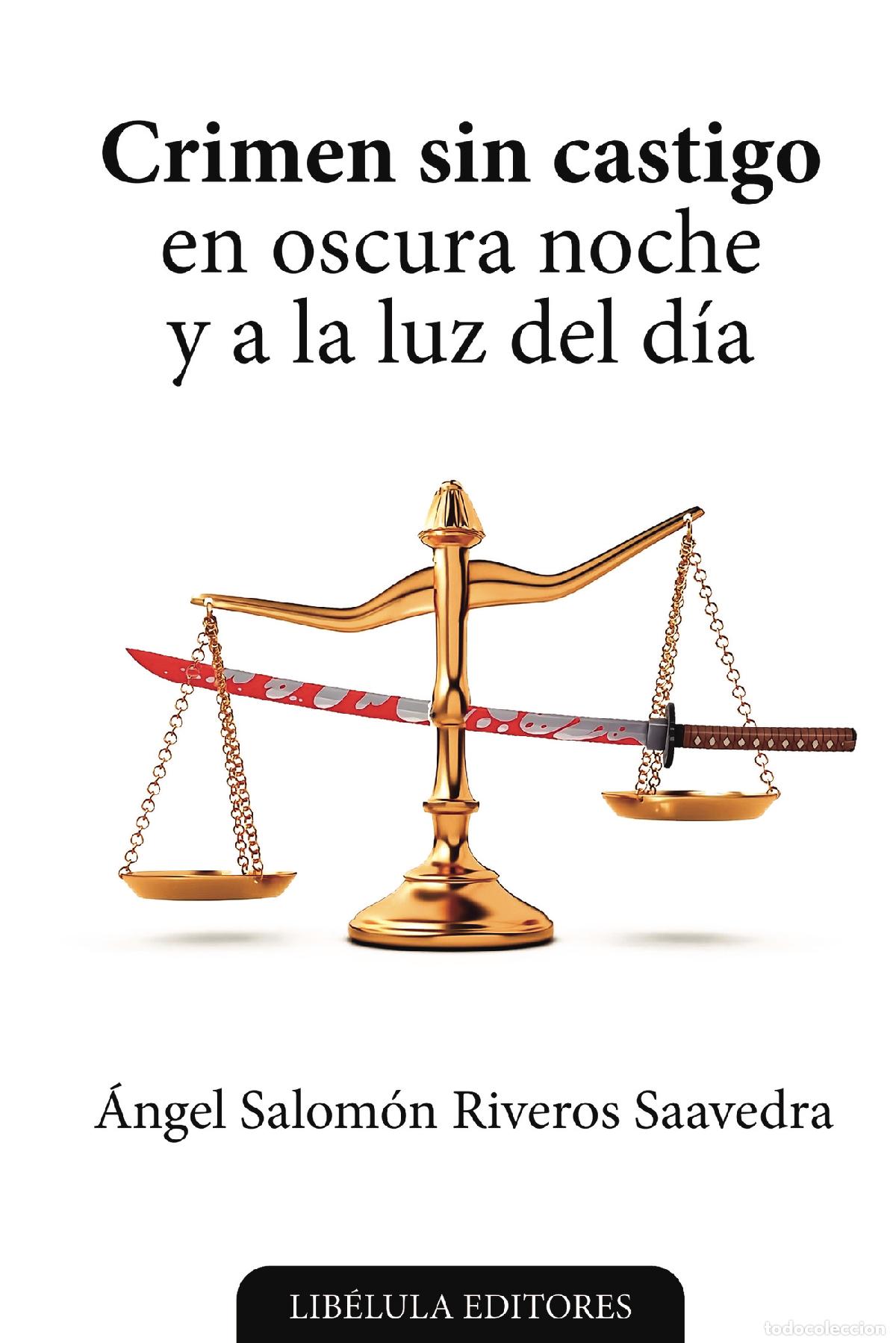 Livros: Crimen sin castigo en oscura noche y a la luz del d&iacute;a - &Aacute;ngel Salom&oacute;n Riveros Saavedra