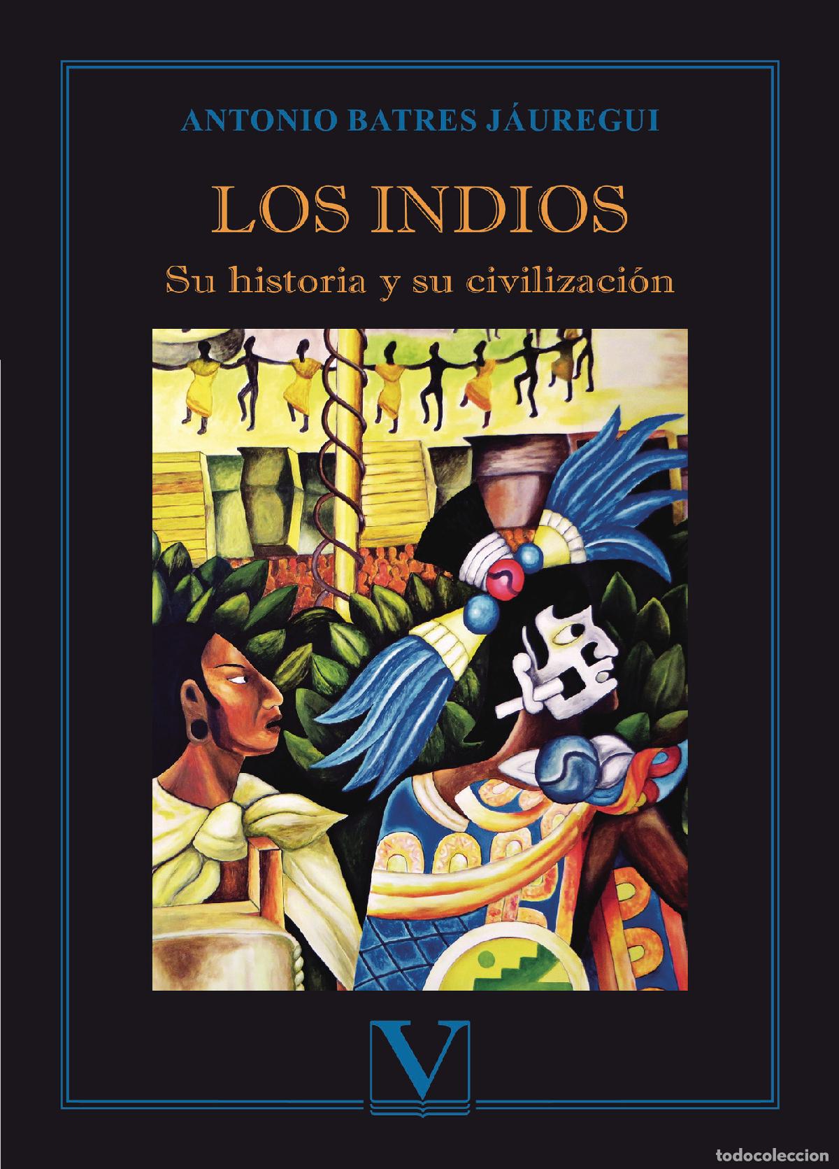Libros: Los indios - Antonio Batres J&aacute;uregui - Foto 1
