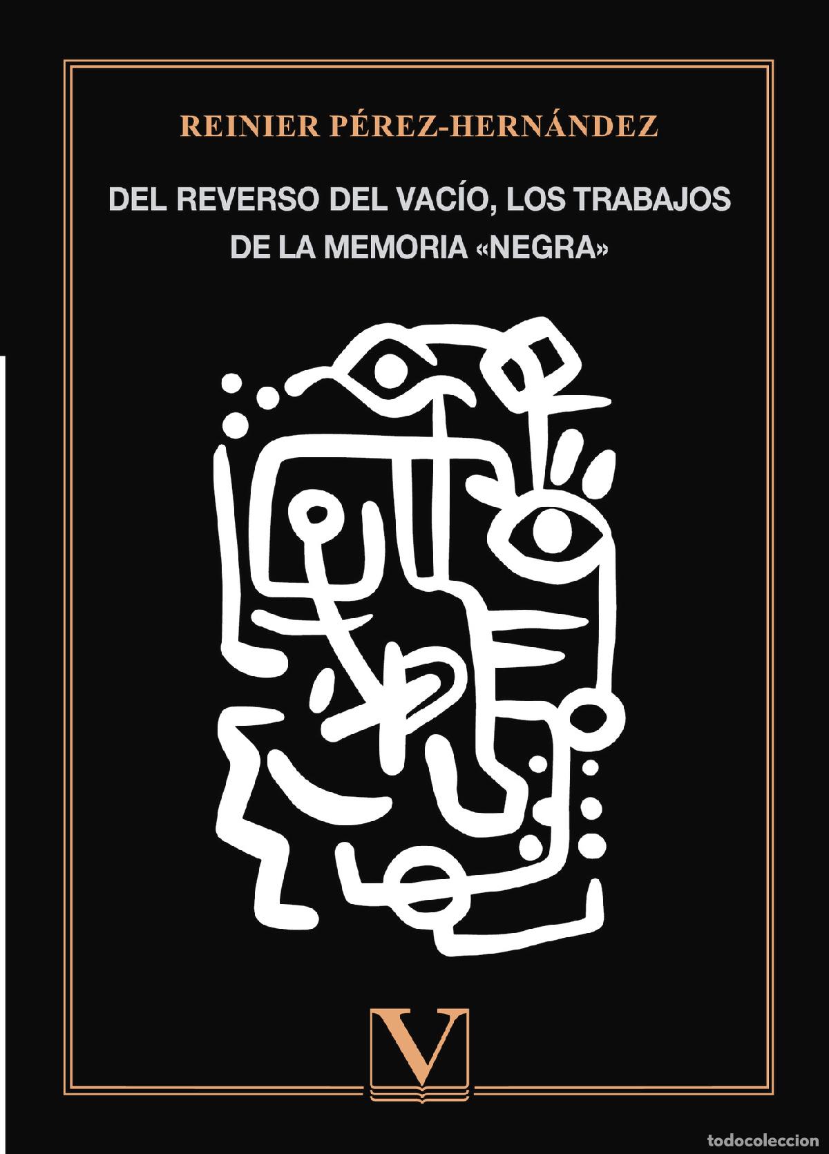 books: Del reverso del vac&iacute;o, los trabajos de la memoria &laquo;negra&raquo; - Reinier P&eacute;rez-Hern&aacute;ndez