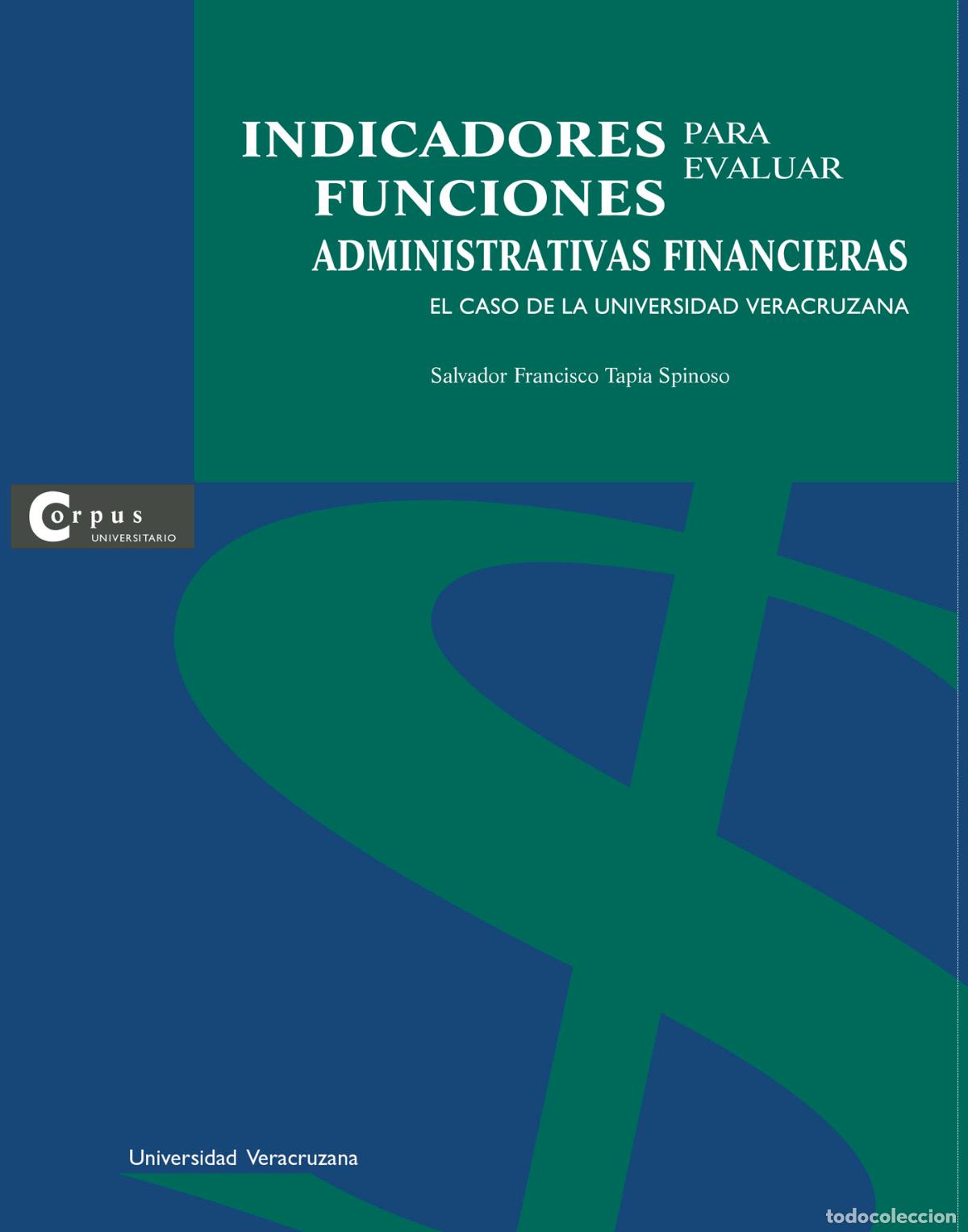 Livros: Indicadores para evaluar funciones administrativas financieras : el caso de la Universidad Veracruza