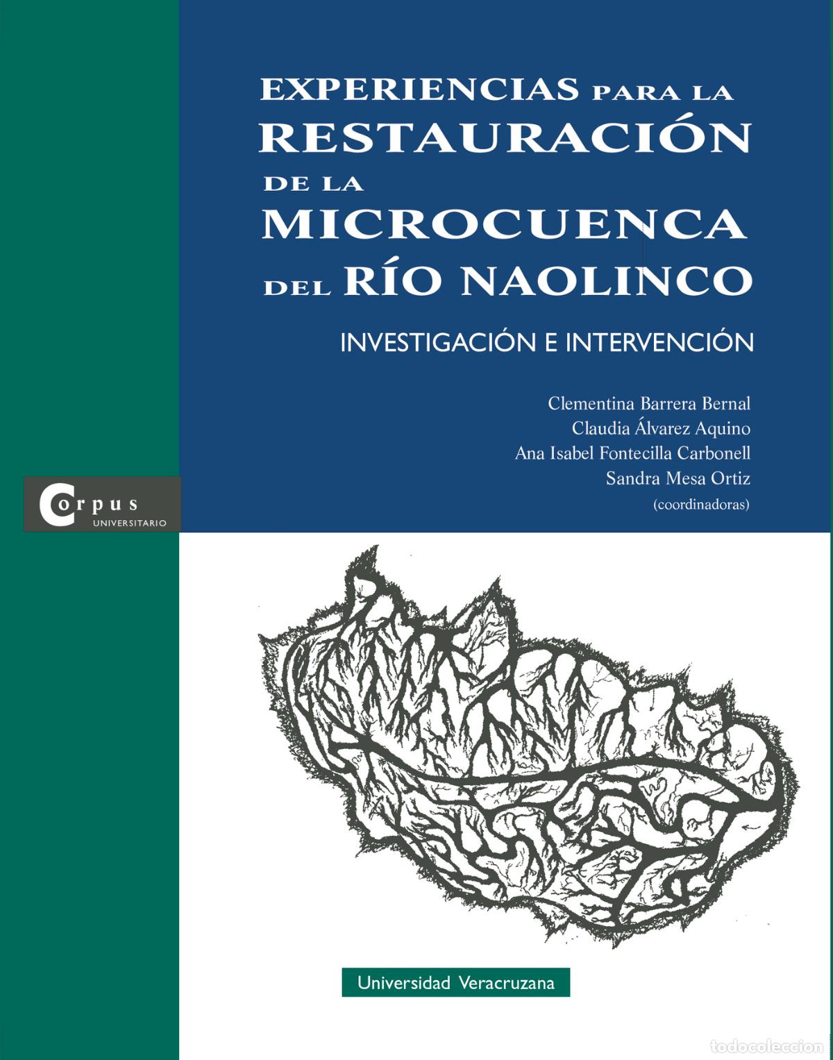 Livros: Experiencias para la restauraci&oacute;n de la microcuenca del r&iacute;o Naolinco : investigaci&oacute;n e intervenci&oacute;n