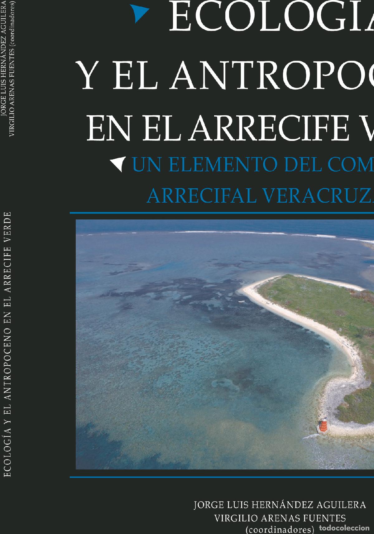 Livros: Ecolog&iacute;a y el Antropoceno en el Arrecife Verde : un elemento del complejo arrecifal veracruzano - Va
