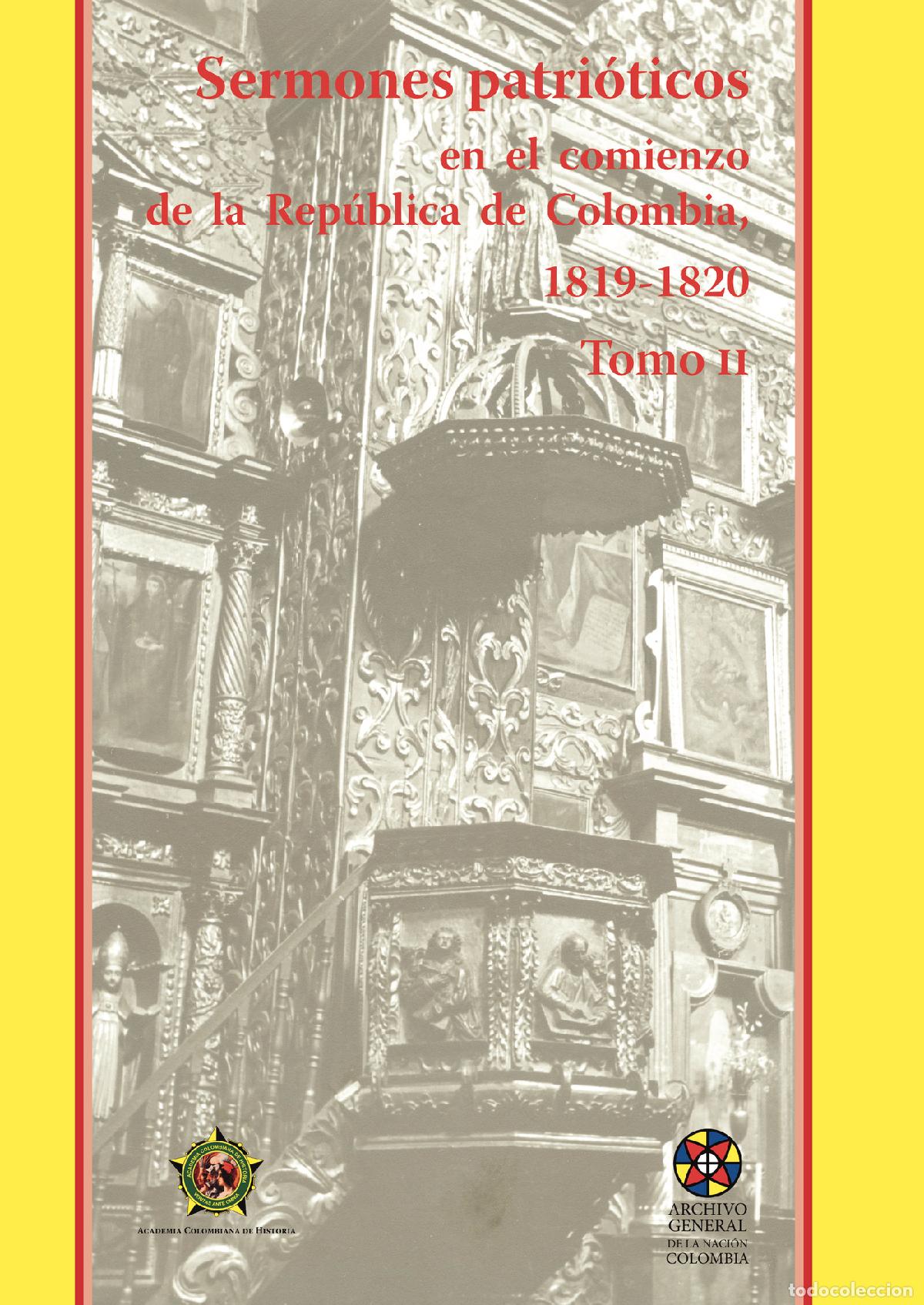 Livros: Sermones patri&oacute;ticos en el comienzode la Rep&uacute;blica de Colombia, 1819-1820- Tomo II - Academia Colomb