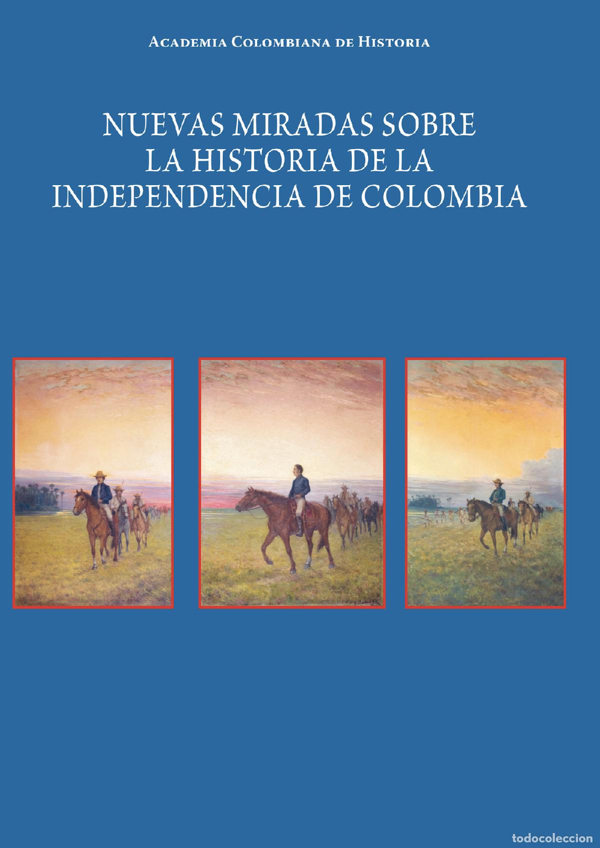 Livros: Nuevas miradas sobre la historiade la Independencia de Colombia - Academia Colombiana de Historia