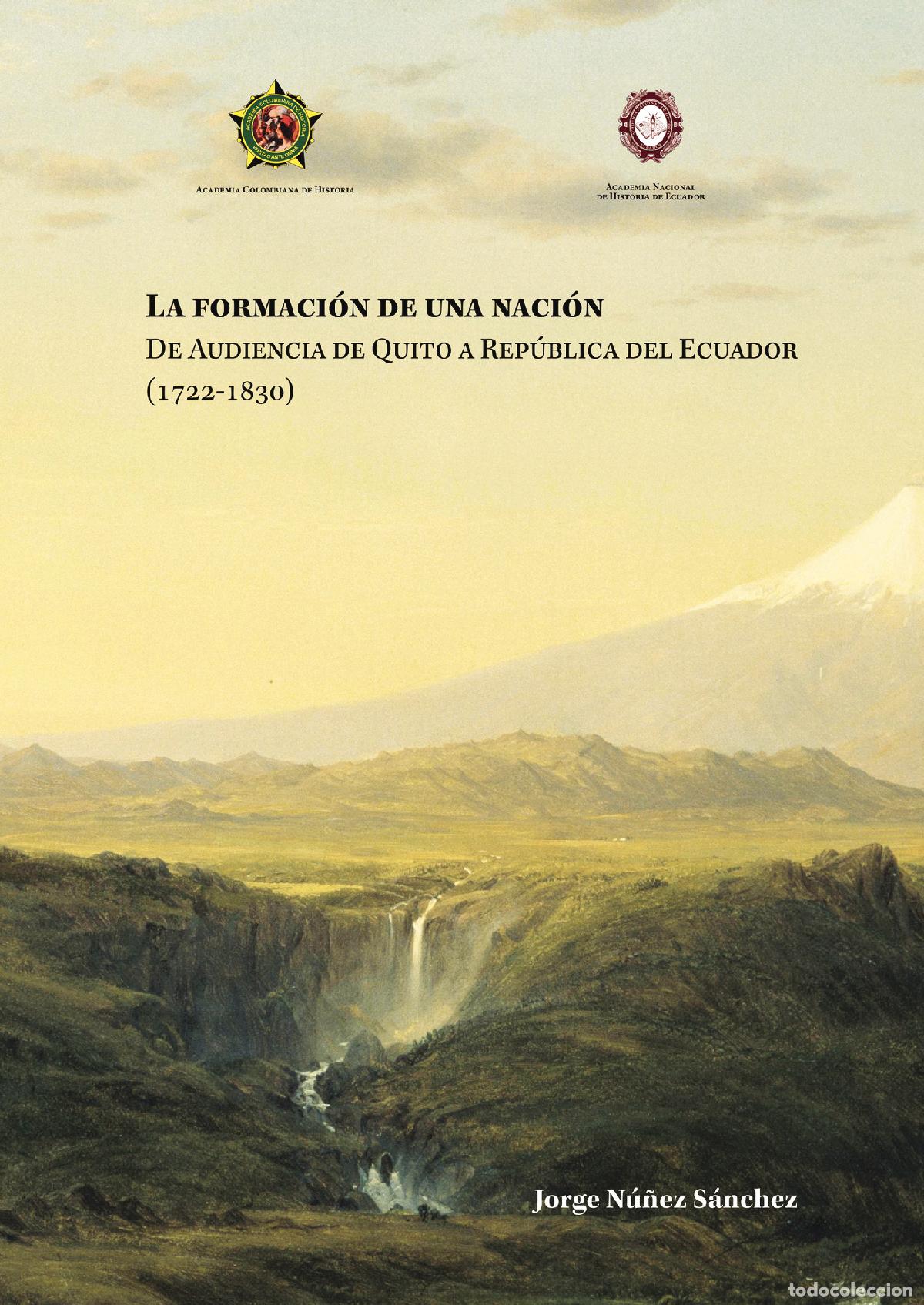 Livros: La formaci&oacute;n de una naci&oacute;n de Audiencia de Quito a Rep&uacute;blica delEcuador. - Jorge N&uacute;&ntilde;ez S&aacute;nchez