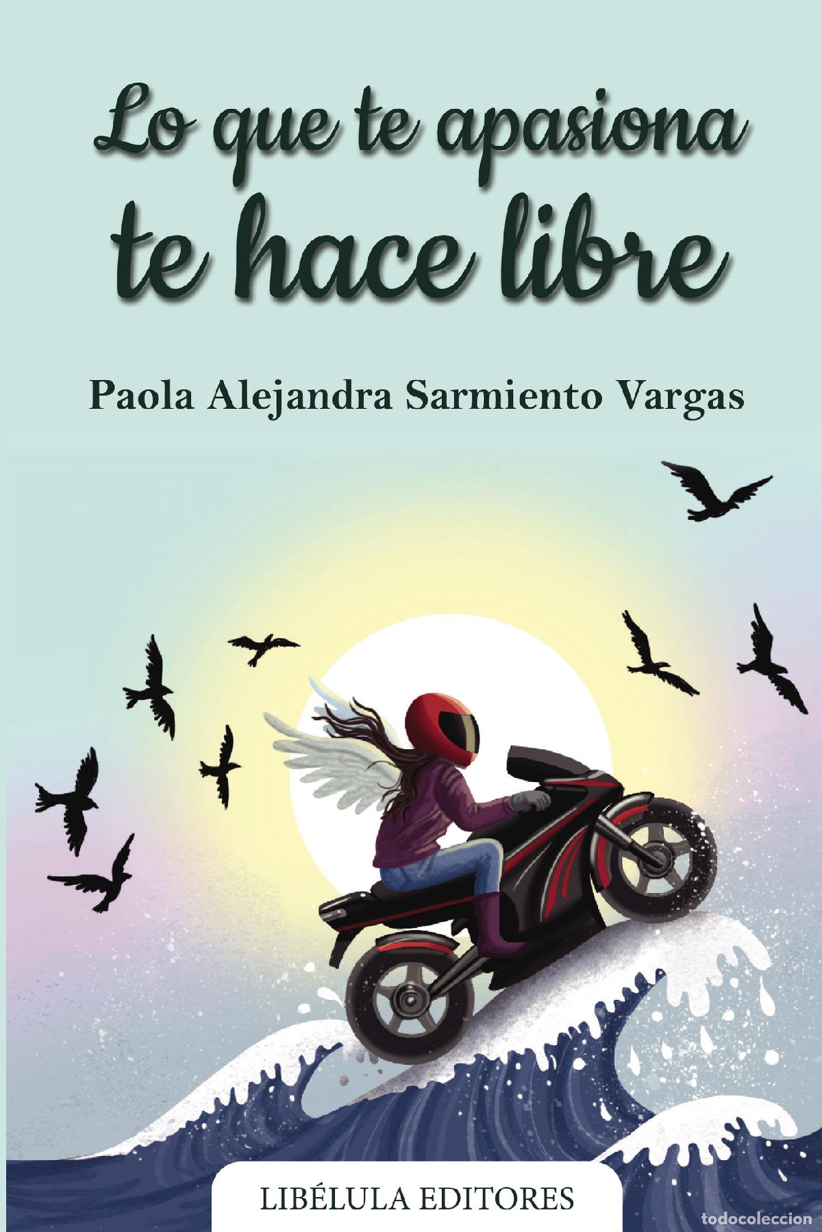 Livros: Lo que te apasiona te hace libre - Paola Alejandra Sarmiento Vargas