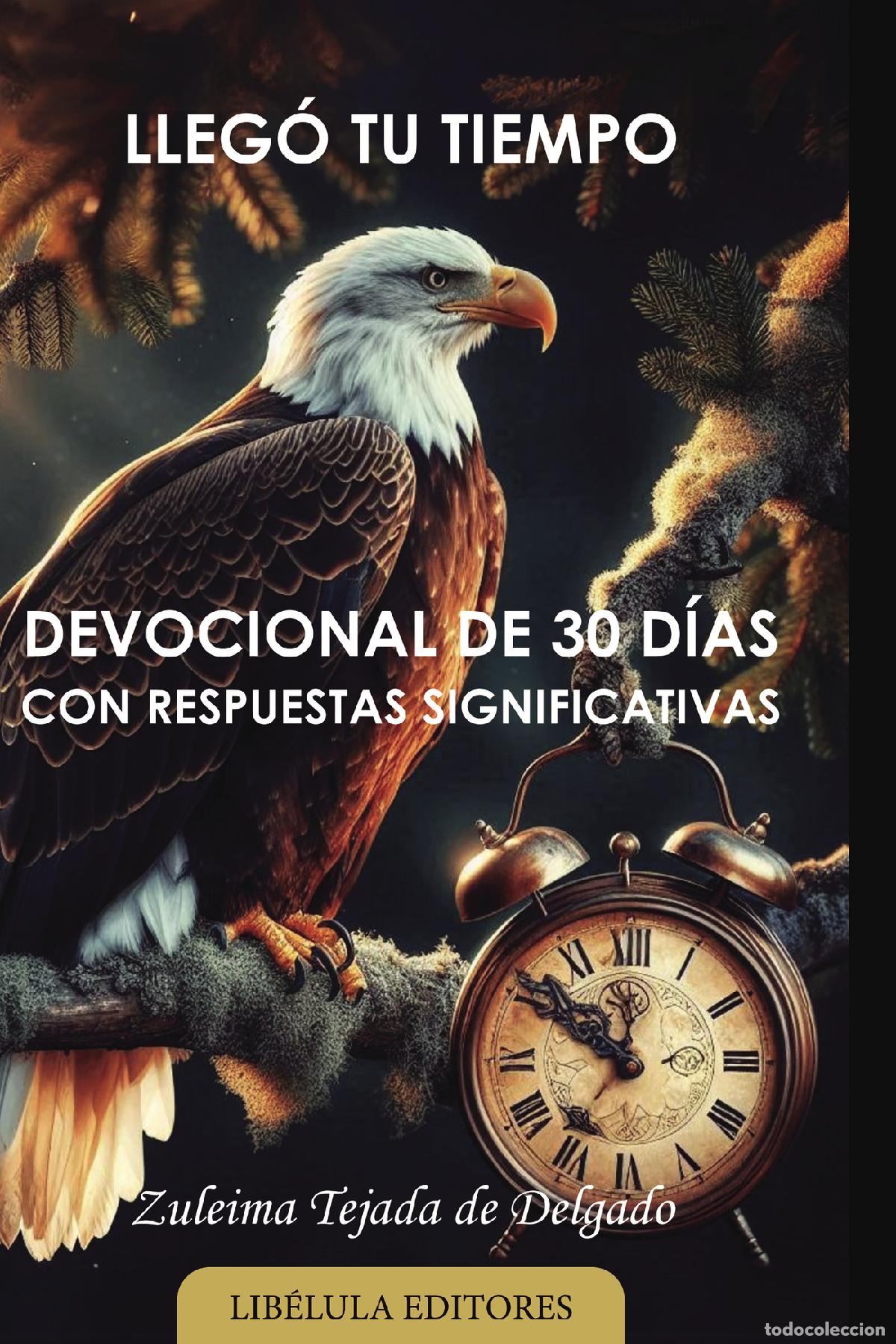 Livros: Lleg&oacute; tu tiempo: Devocional de 30 d&iacute;as con respuestas significativas - Zuleima Tejada de Delgado