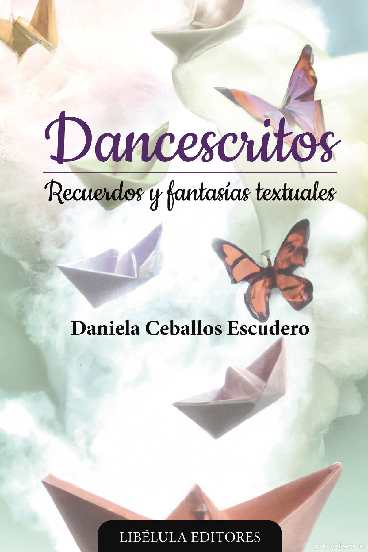 Livros: Dancescritos: Recuerdos y fantas&iacute;as textuales - Daniela Ceballos Escudero