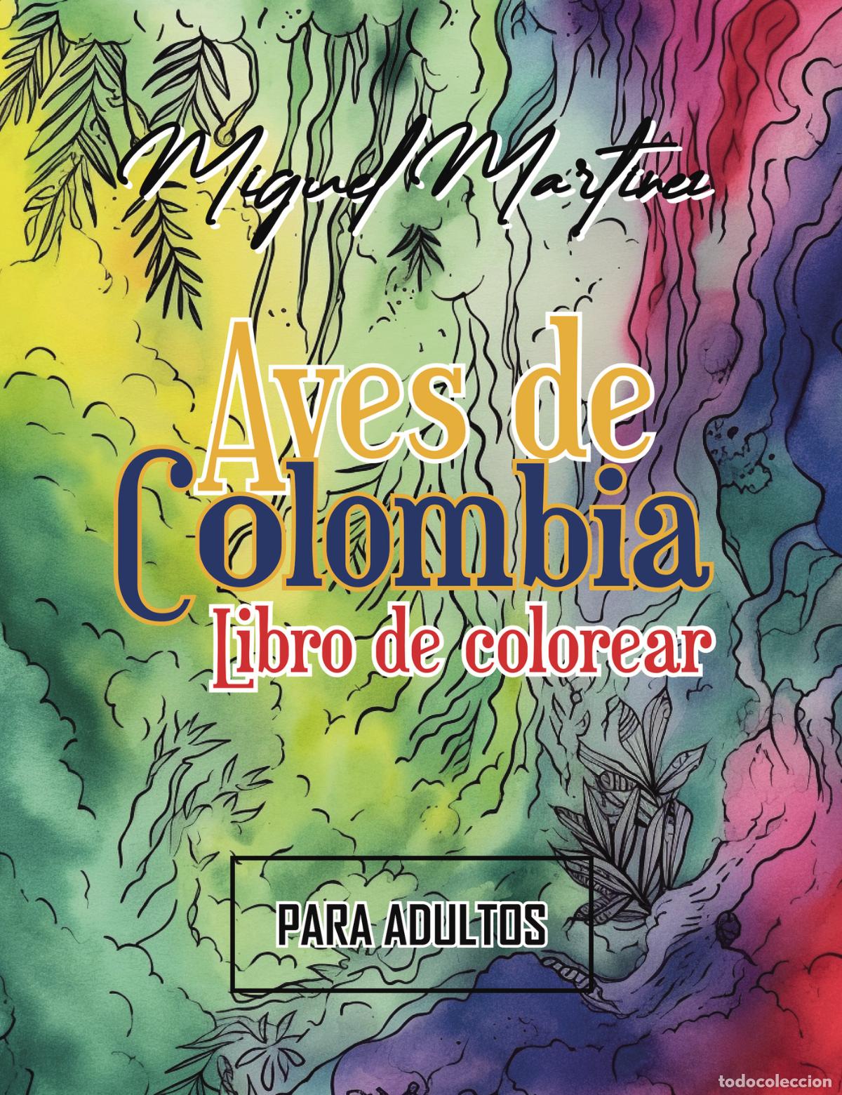 Livros: Aves de Colombia: Libro de colorear (para adultos) - Miguel Mart&iacute;nez