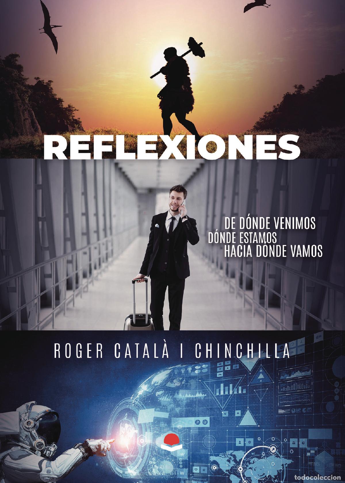 Livros: Reflexiones - De d&oacute;nde venimos D&oacute;nde estamos Hacia d&oacute;nde vamos - Roger Catal&agrave; i Chinchilla