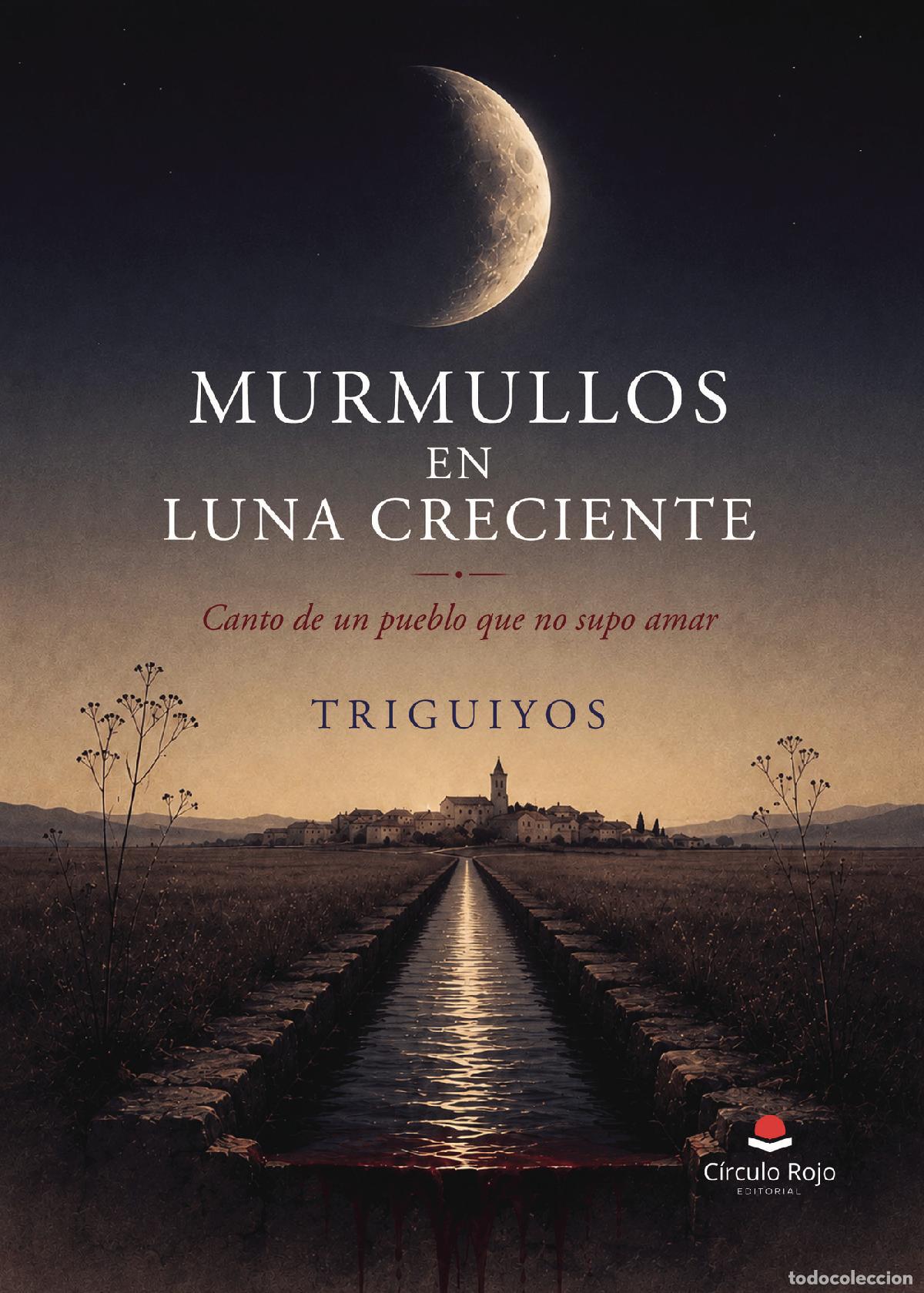 Libros: Murmullos en Luna Creciente - Triguiyos - Foto 1