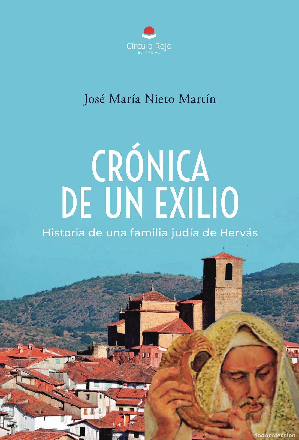 B&uuml;cher: CR&Oacute;NICA DE UN EXILIO. Historia de una familia jud&iacute;a de Herv&aacute;s - Jos&eacute; Mar&iacute;a Nieto Mart&iacute;n
