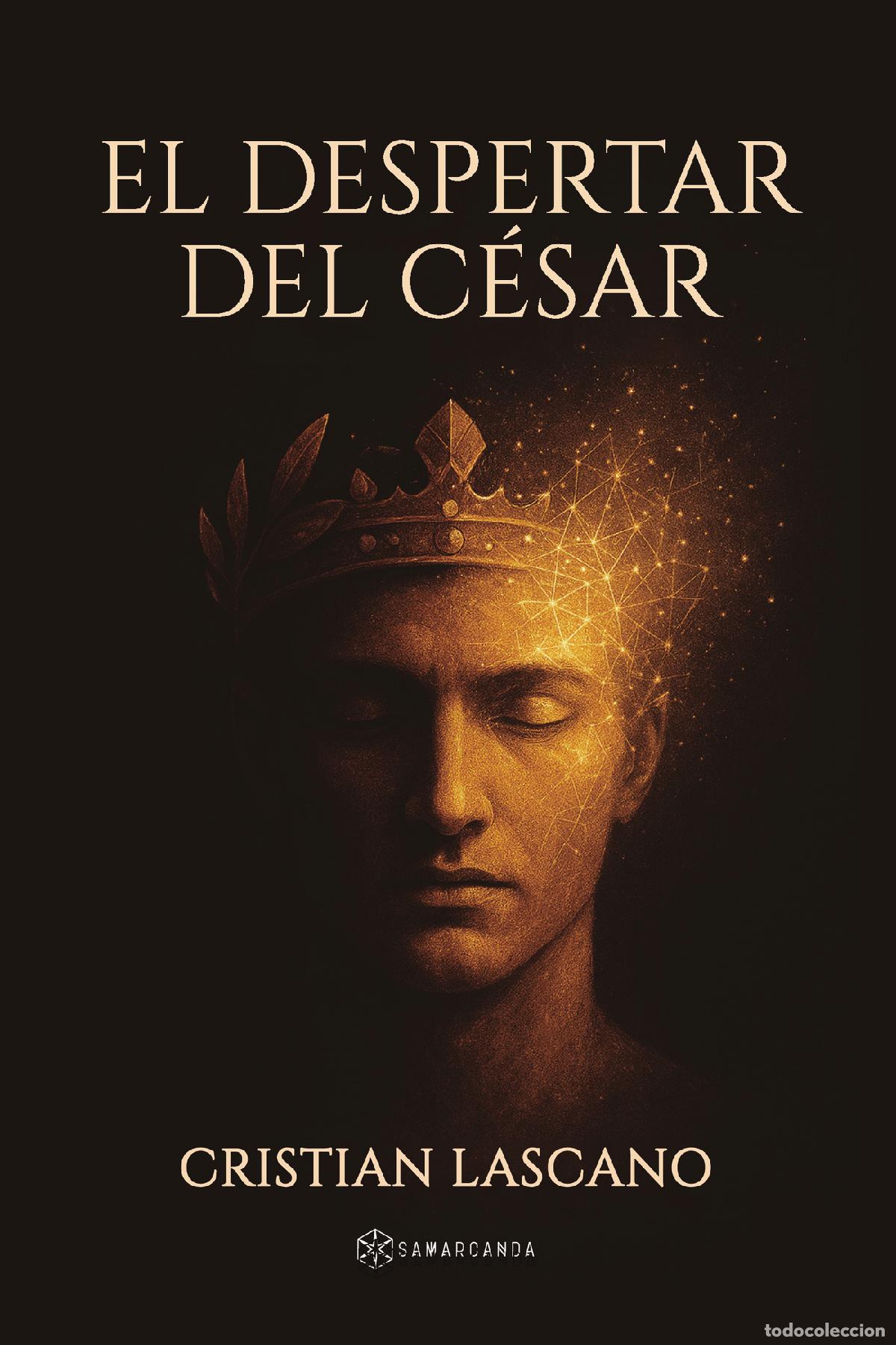 B&uuml;cher: El despertar del C&eacute;sar - Cristian Lascano