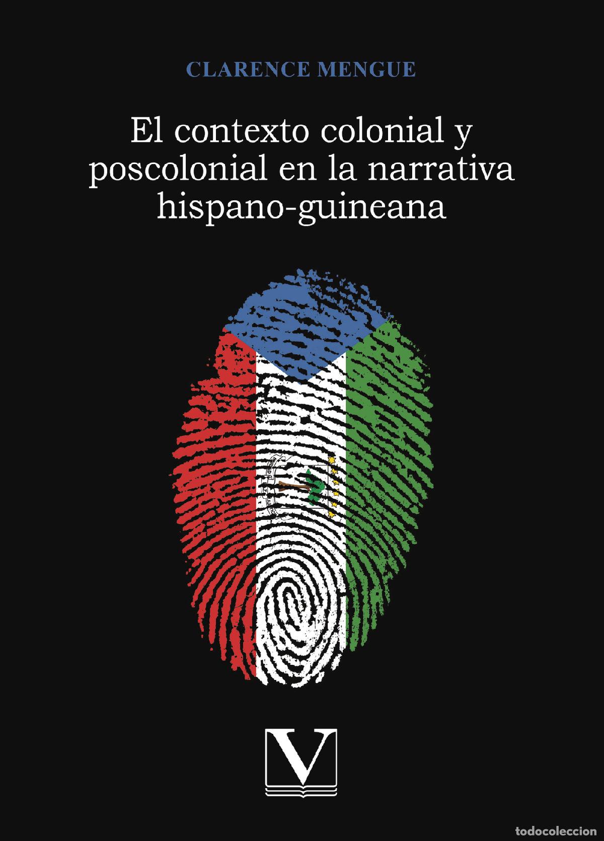 Libri: El contexto colonial y poscolonial en la narrativa hispano-guineana - Clarence Mengue