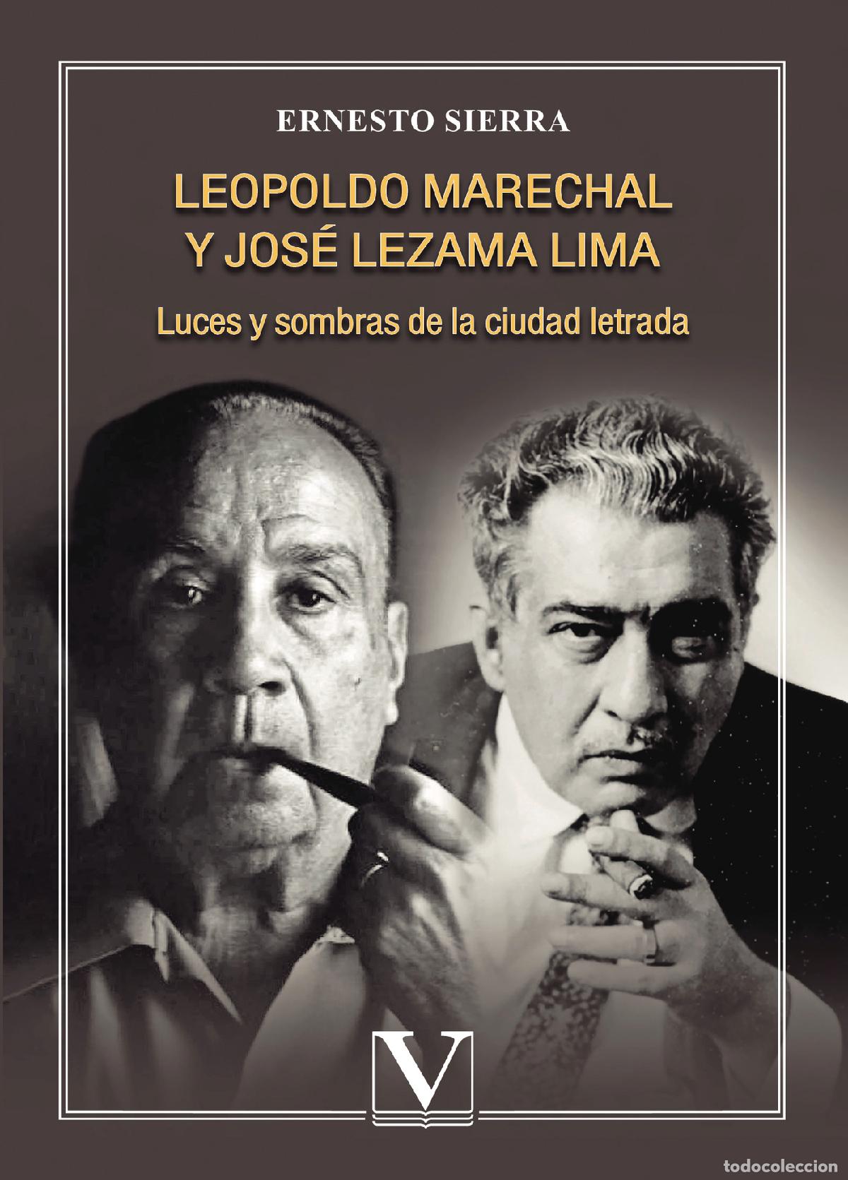 B&uuml;cher: Leopoldo Marechal y Jos&eacute; Lezama Lima - Ernesto Sierra