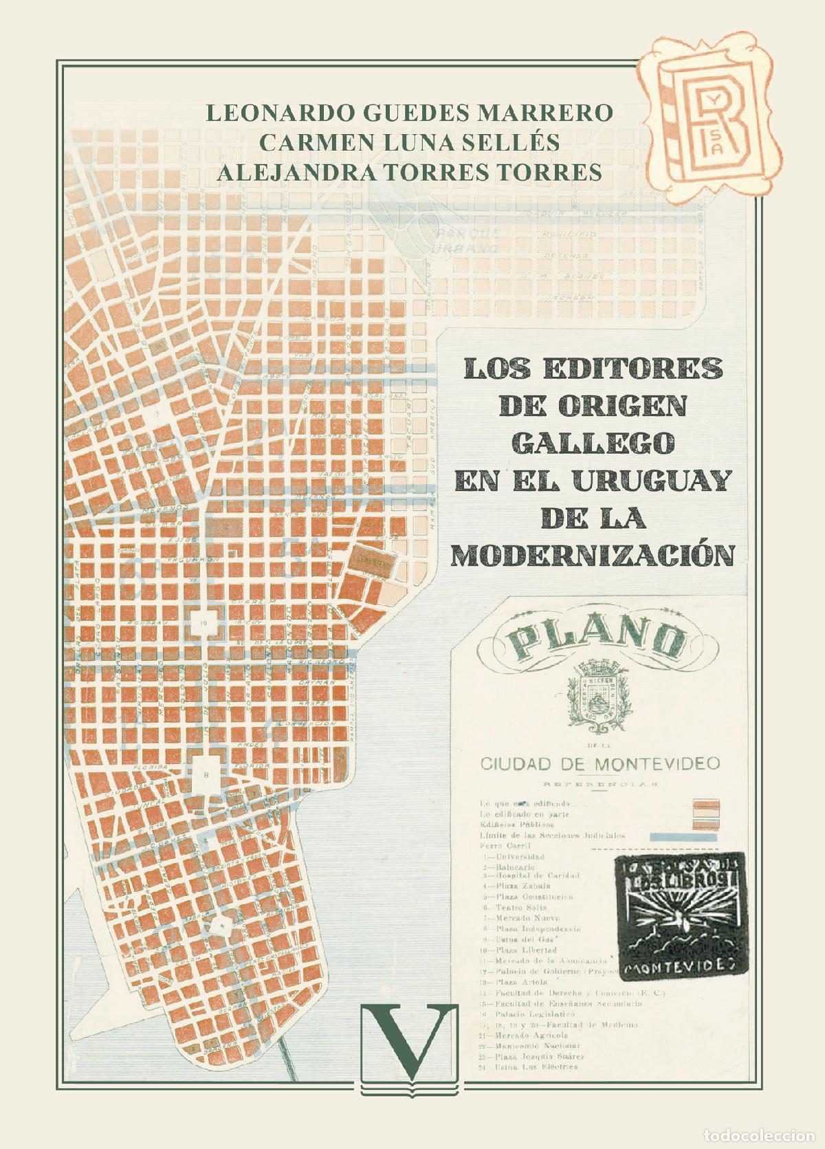 Livres: Los editores de origen gallego en el Uruguay de la modernizaci&oacute;n - Leonardo Guedes Marrero