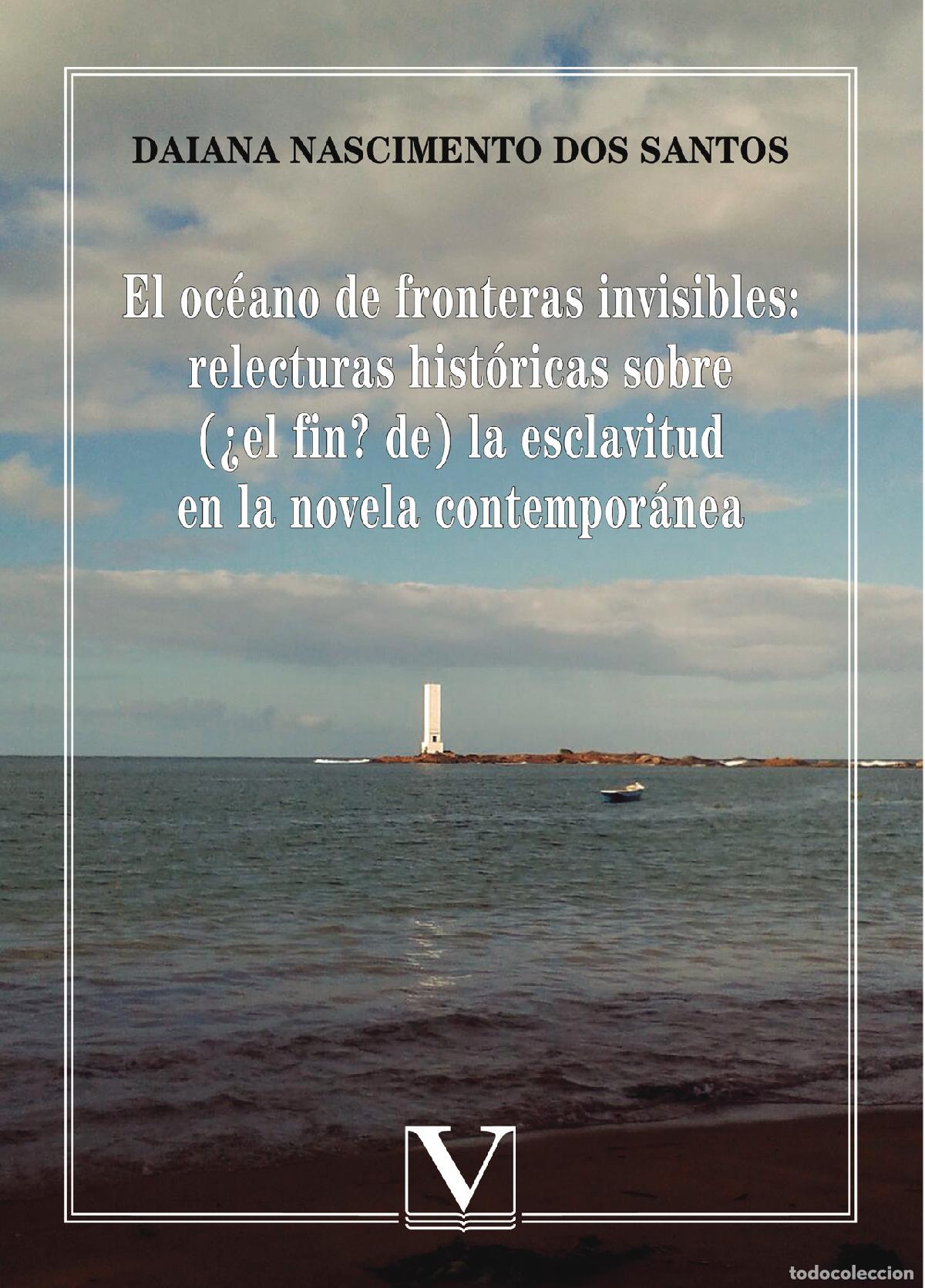 Livros: El oc&eacute;ano de fronteras invisibles: relecturas hist&oacute;ricas sobre (&iquest;el fin? de) la esclavitud en la nov