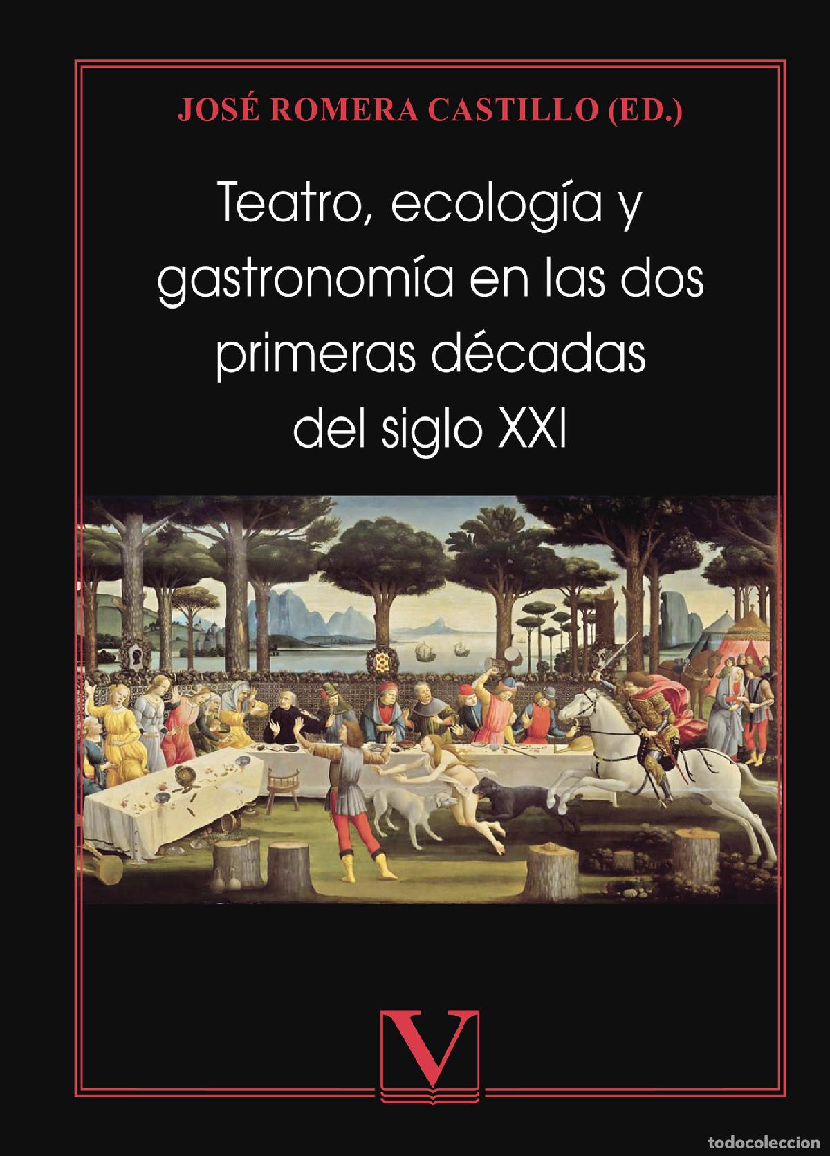 books: Teatro, ecolog&iacute;a y gastronom&iacute;a en las dos primeras d&eacute;cadas del siglo XXI - Jos&eacute; Romera Castillo