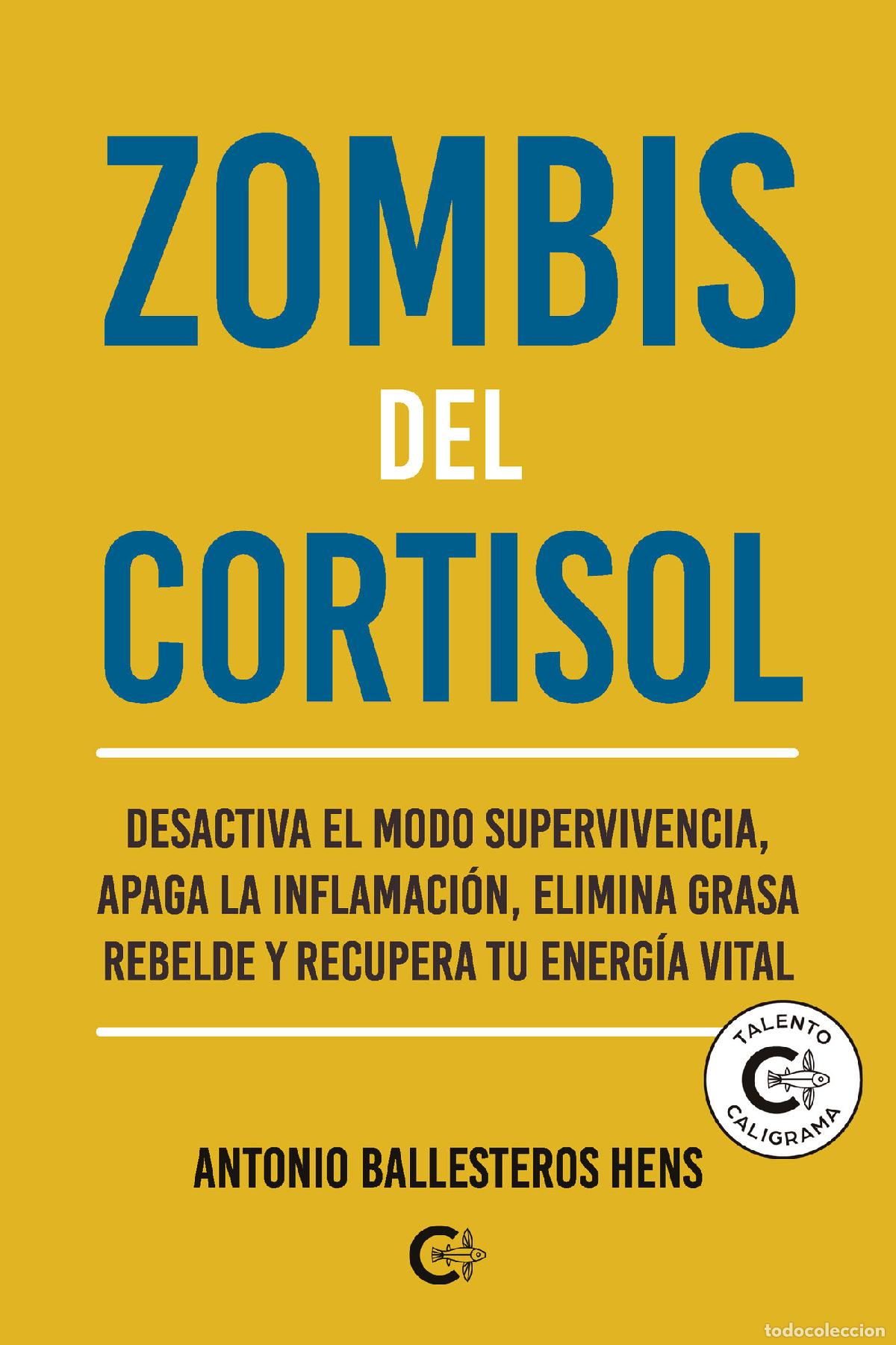 Libros: Zombis del cortisol - Desactiva el modo supervivencia, apaga la inflamaci&oacute;n, elimina grasa rebelde y