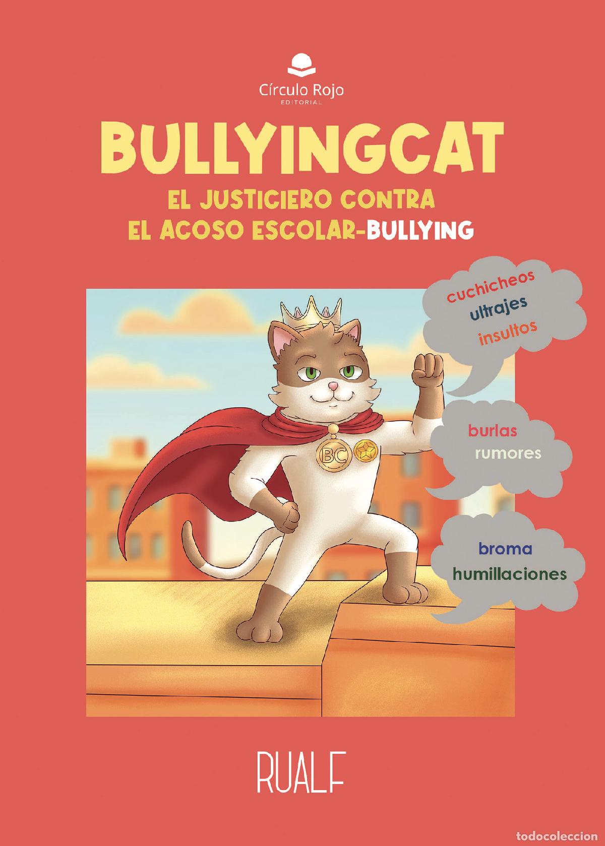Libros: BULLYINGCAT. EL JUSTICIERO CONTRA EL ACOSO ESCOLAR-BULLYING - RUALF