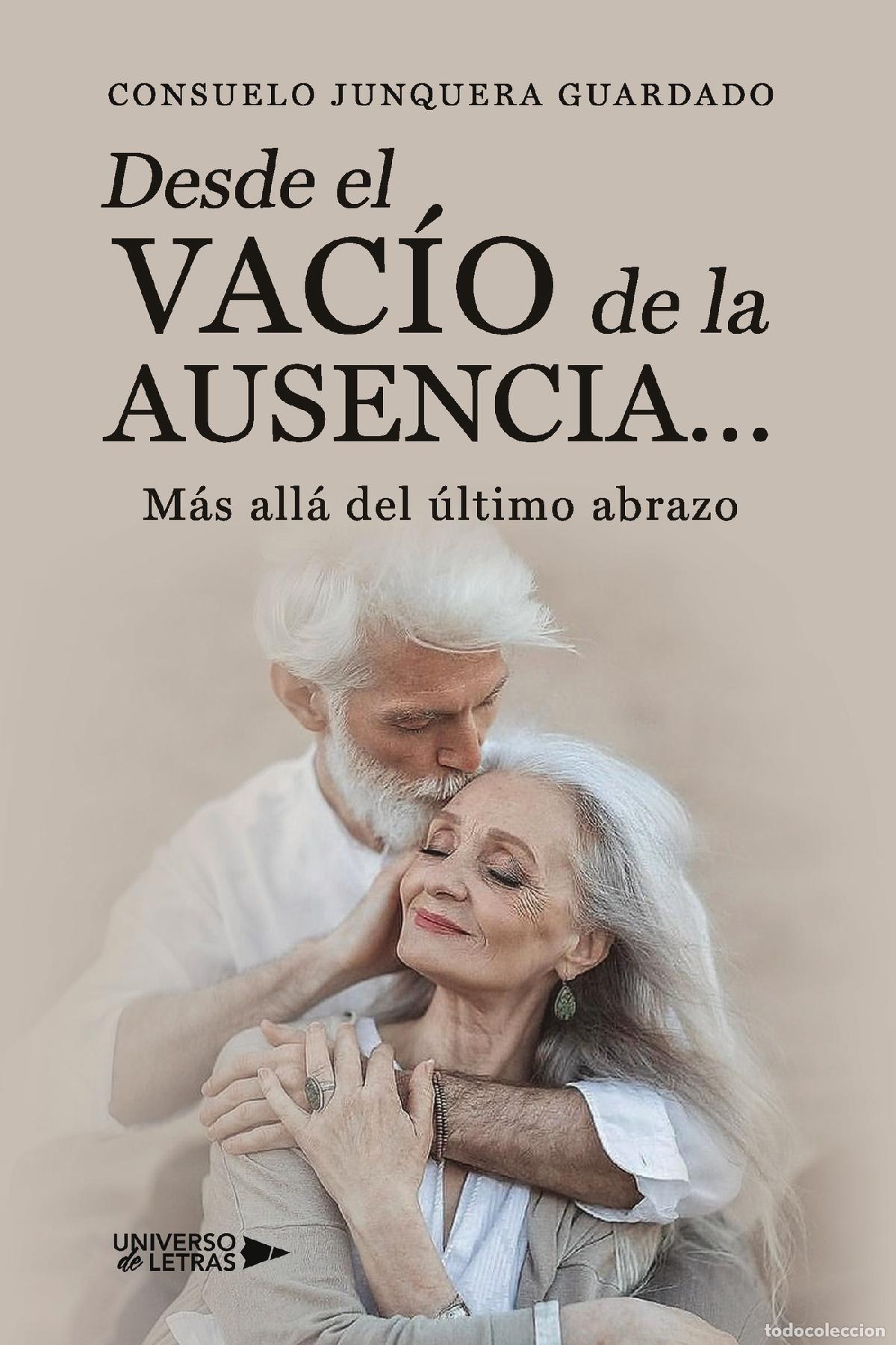 Libros: Desde el vac&iacute;o de la ausencia? - M&aacute;s all&aacute; del &uacute;ltimo abrazo - Consuelo Junquera Guardado