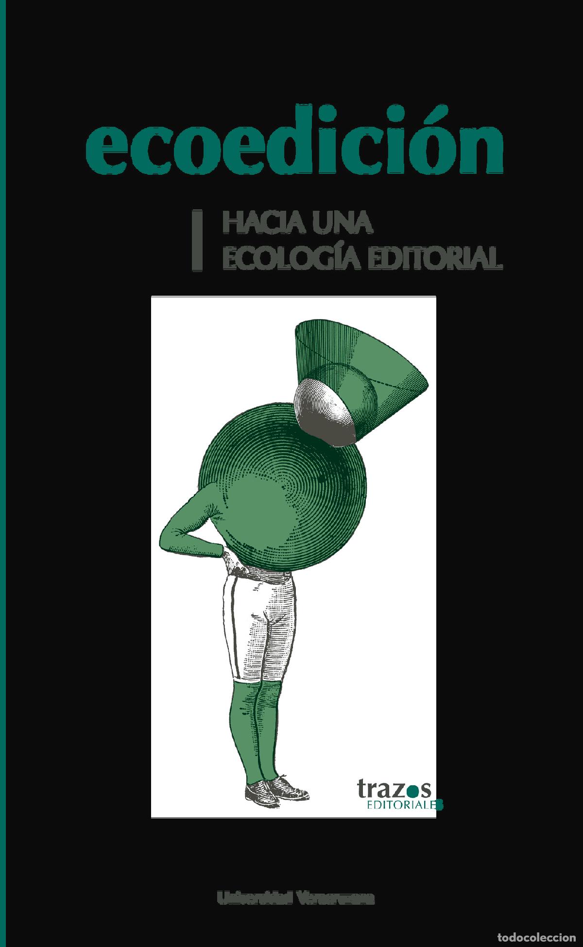 Libros: Ecoedici&oacute;n : hacia una ecolog&iacute;a editoral - Varios Autores
