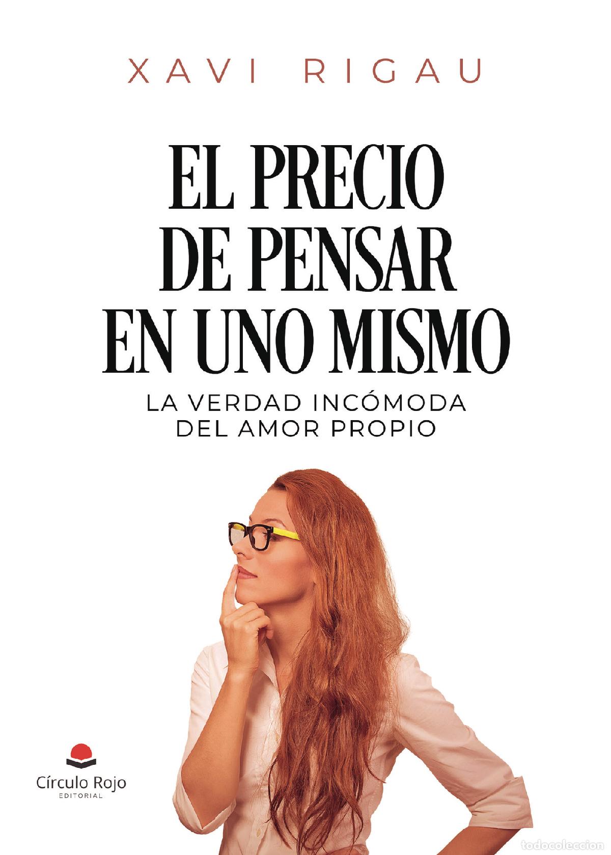 Livros: El Precio de Pensar en Uno Mismo. La verdad inc&oacute;moda del amor propio - Xavi Rigau