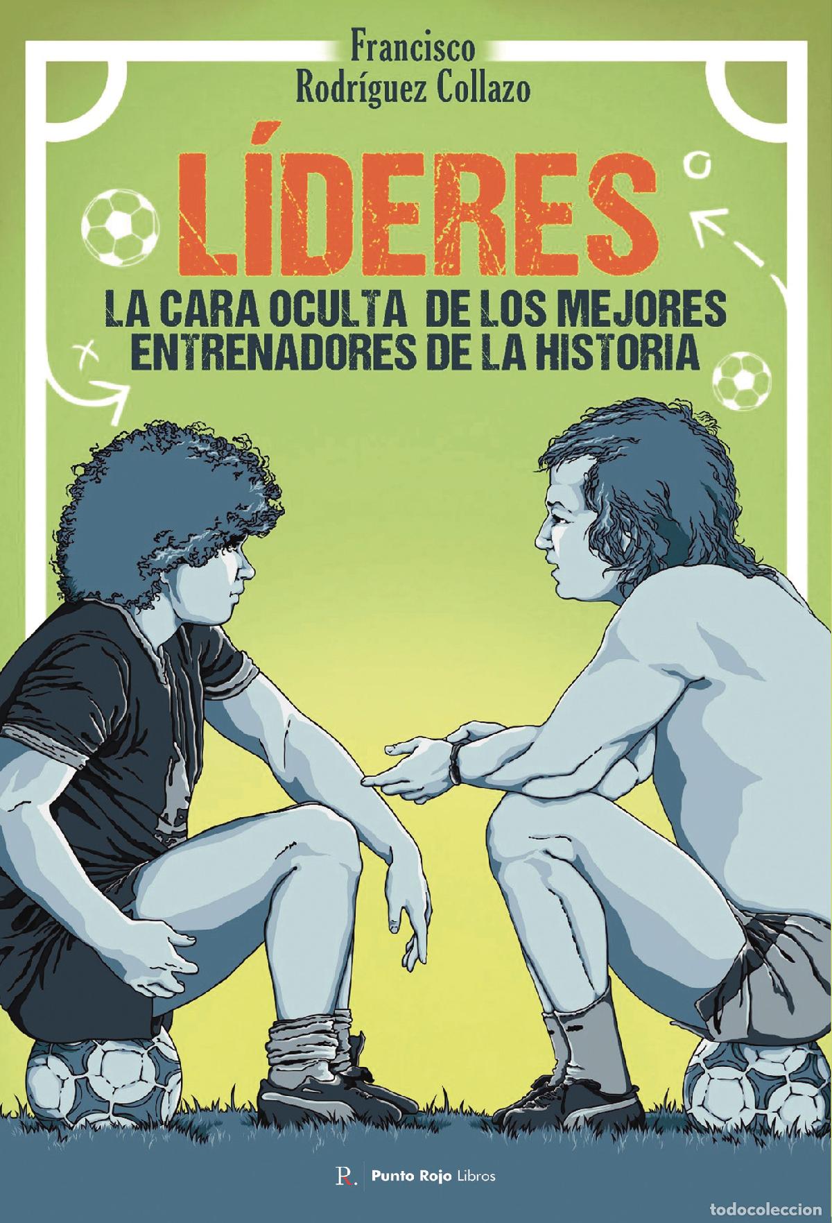 Livros: L&iacute;deres - La cara oculta de los mejores entrenadores de la historia - Francisco Rodr&iacute;guez Collazo