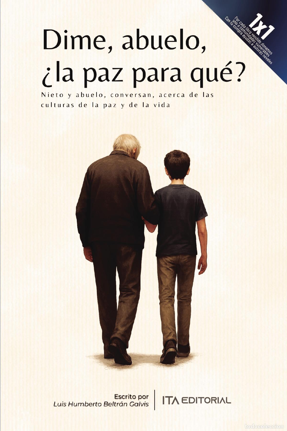 B&uuml;cher: Dime, abuelo, &iquest;la paz para qu&eacute;? - Luis Humberto Beltr&aacute;n Galvis