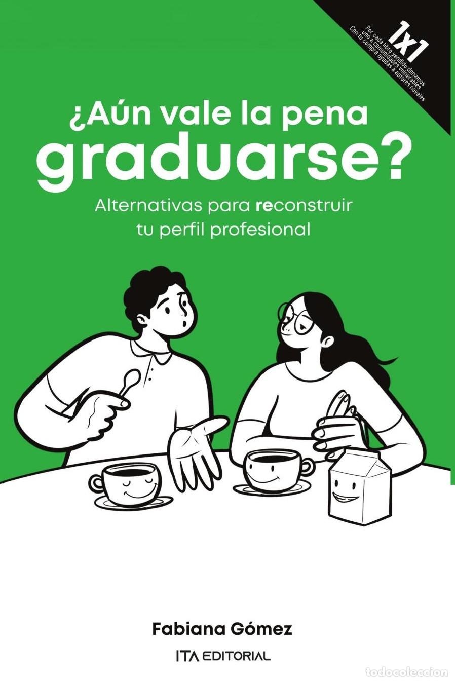 B&uuml;cher: &iquest;A&uacute;n vale la pena graduarse? - Fabiana G&oacute;mez