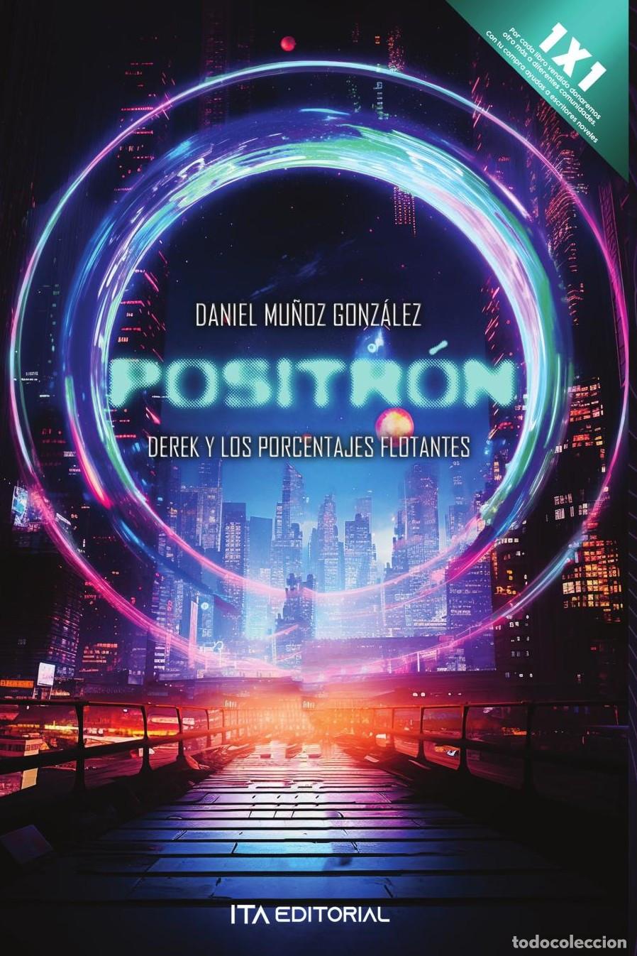 Libros: Positr&oacute;n - Daniel Mu&ntilde;oz Gonz&aacute;lez - Foto 1