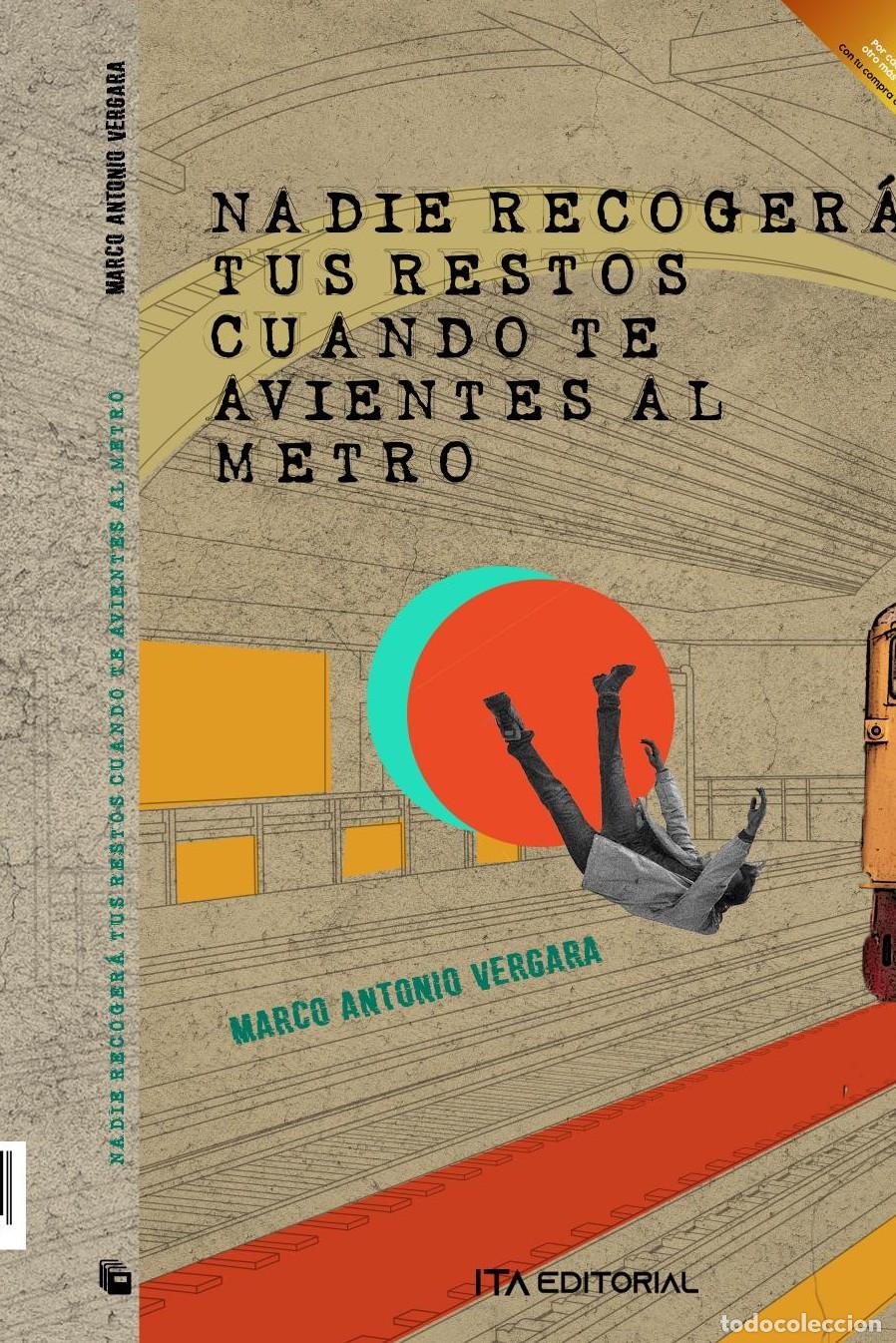 Livres: Nadie recoger&aacute; tus restos cuando te avientes al metro - Marco Antonio Vergara