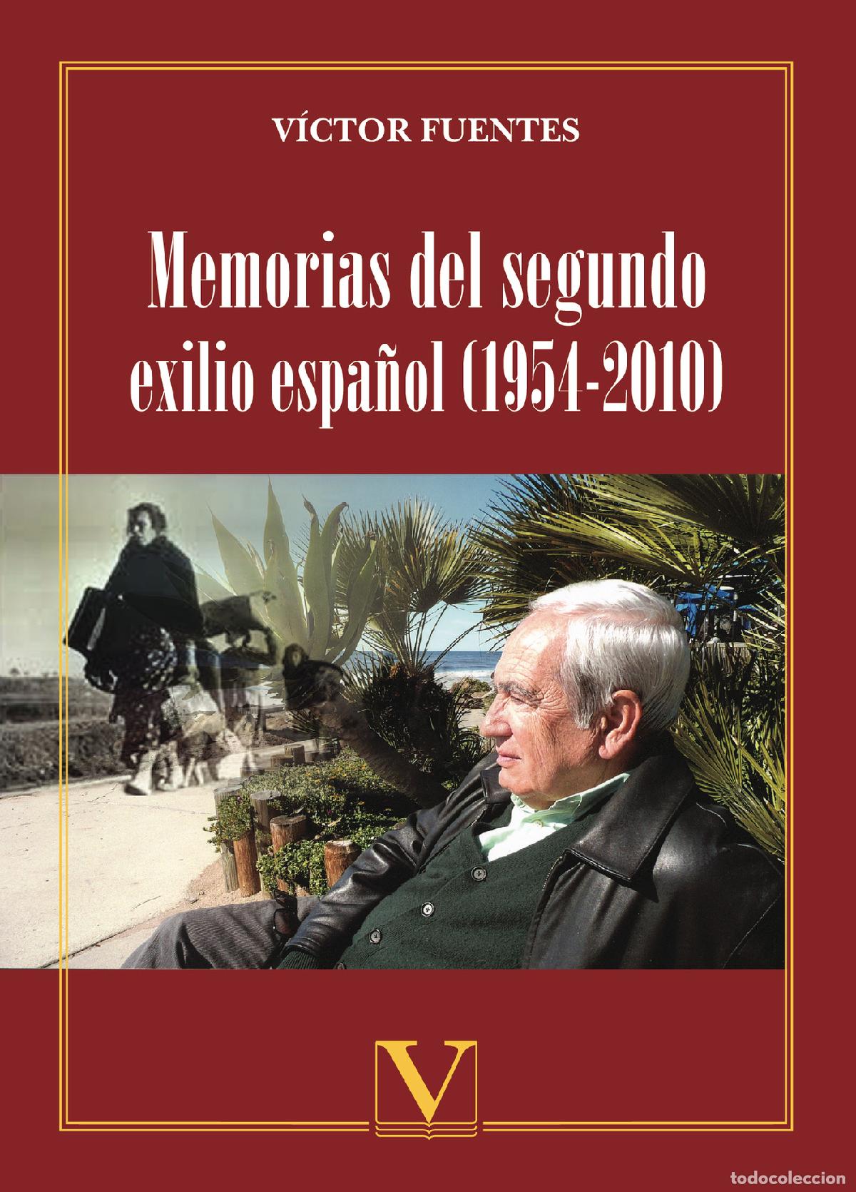 Livres: Memorias del segundo exilio espa&ntilde;ol (1954-2010) - V&iacute;ctor Fuentes