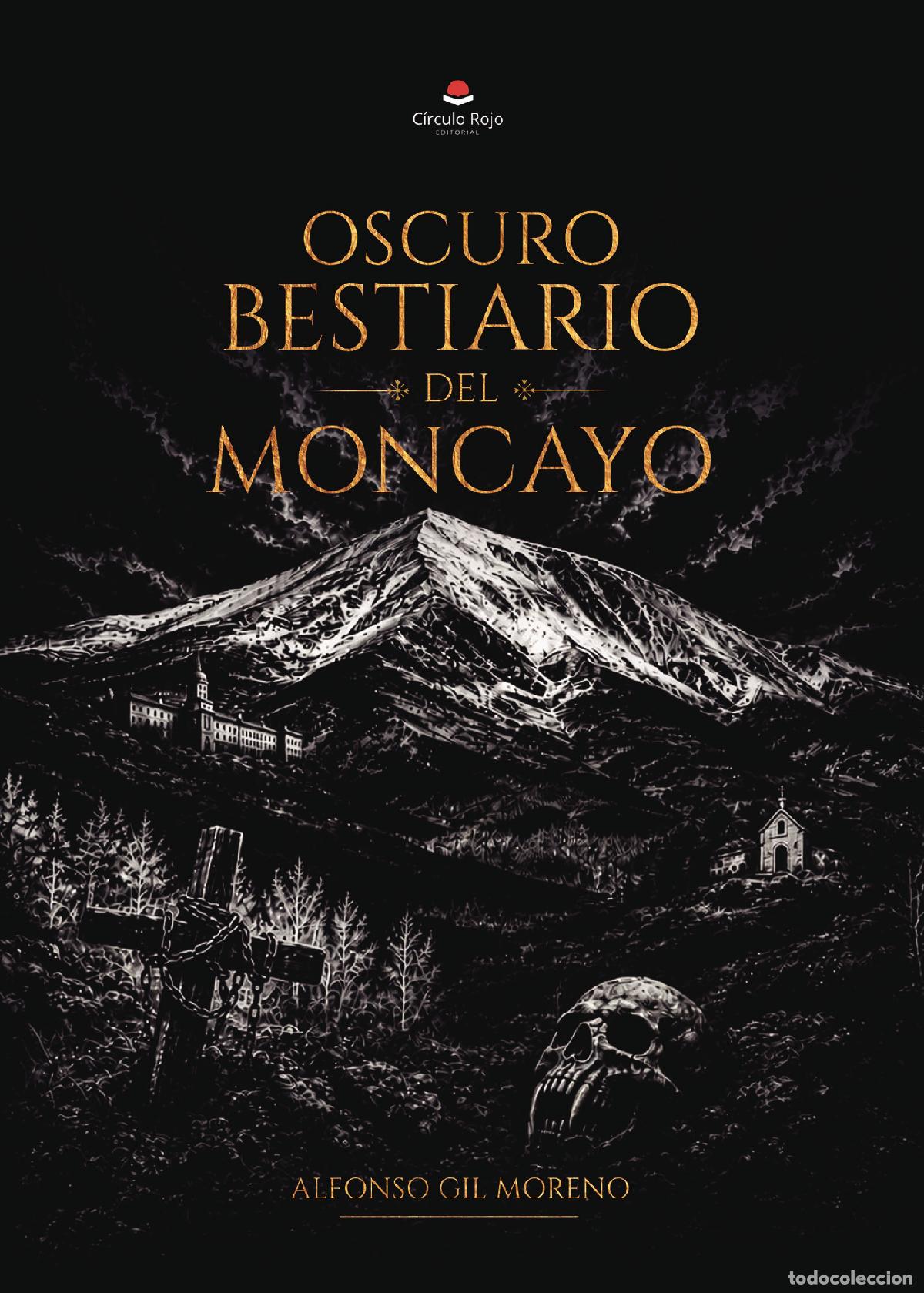 Libros: Oscuro bestiario del Moncayo - Alfonso Gil Moreno