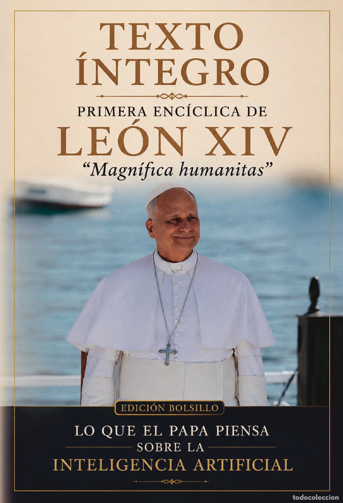 Libros: PRIMERA ENC&Iacute;CLICA DE LE&Oacute;N XIV Magn&iacute;fica Humanitas - Lo que el papa piensa sobre la inteligencia art