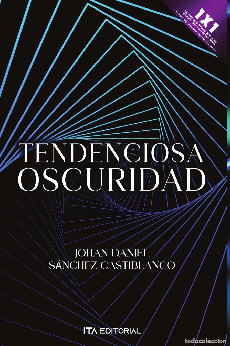 Libros: Tendenciosa oscuridad - Johan Daniel S&aacute;nchez Castiblanco
