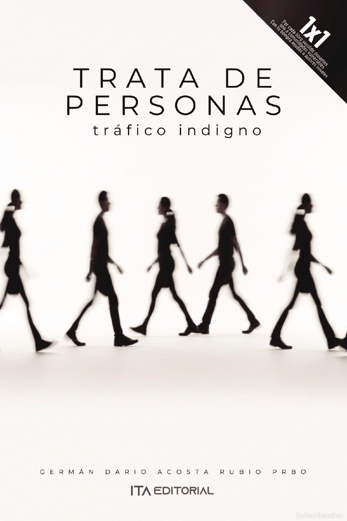 Livres: Trata de personas, tr&aacute;fico indigno - Germ&aacute;n Dario Acosta Rubio Prbo.