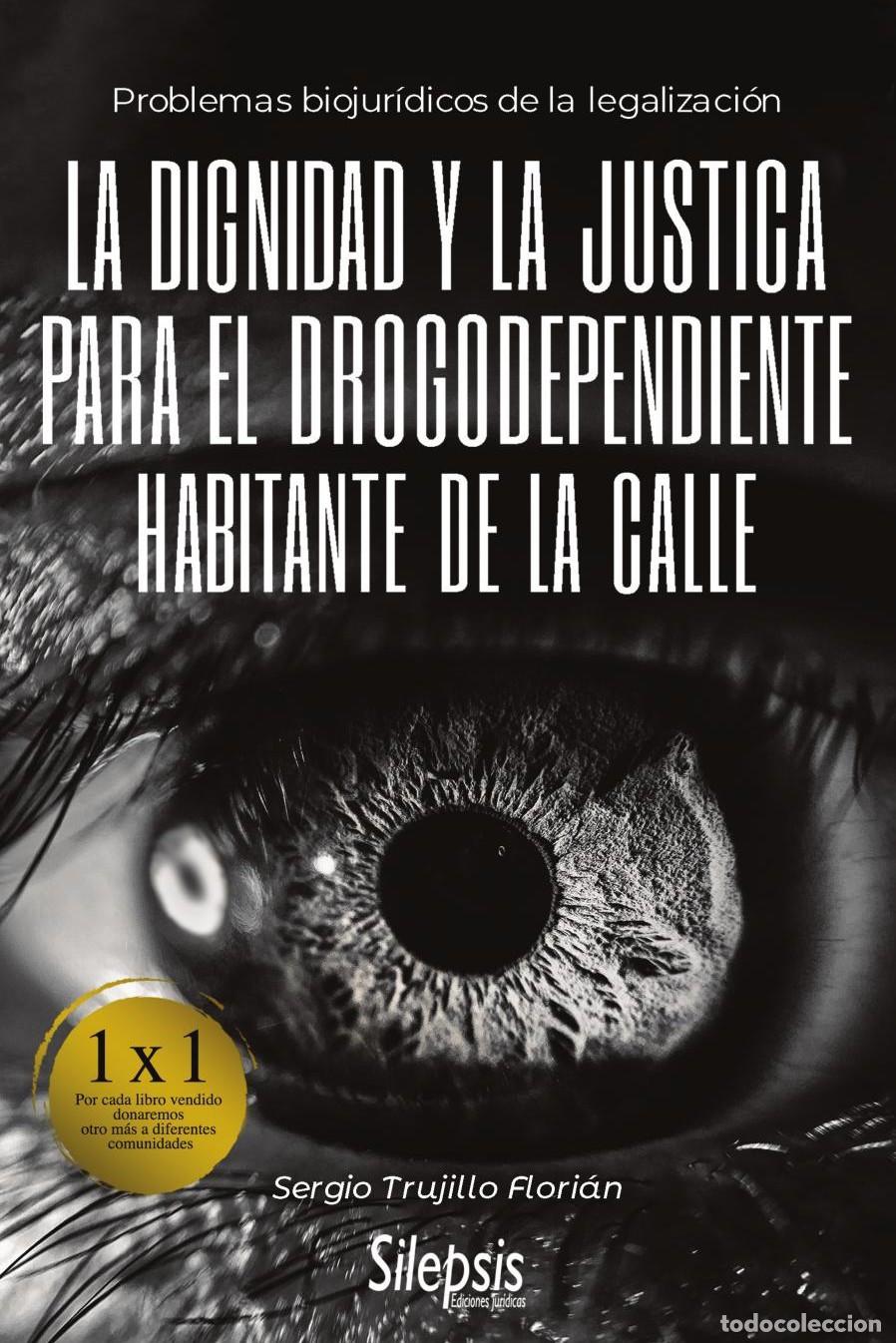 Livres: La dignidad y la justicia para el drogodependiente habitante de la calle - Sergio Trujillo Flori&aacute;n