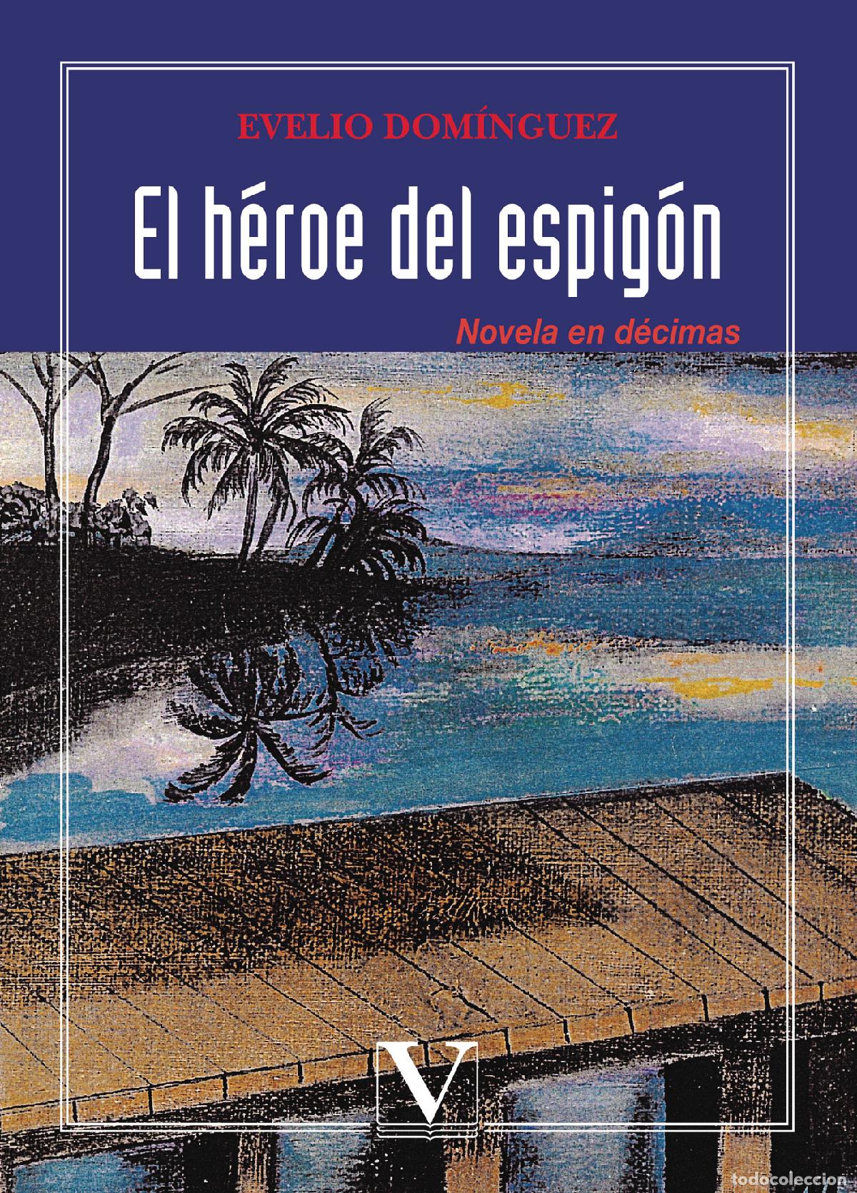 Libri: El h&eacute;roe del espig&oacute;n - Evelio Dom&iacute;nguez
