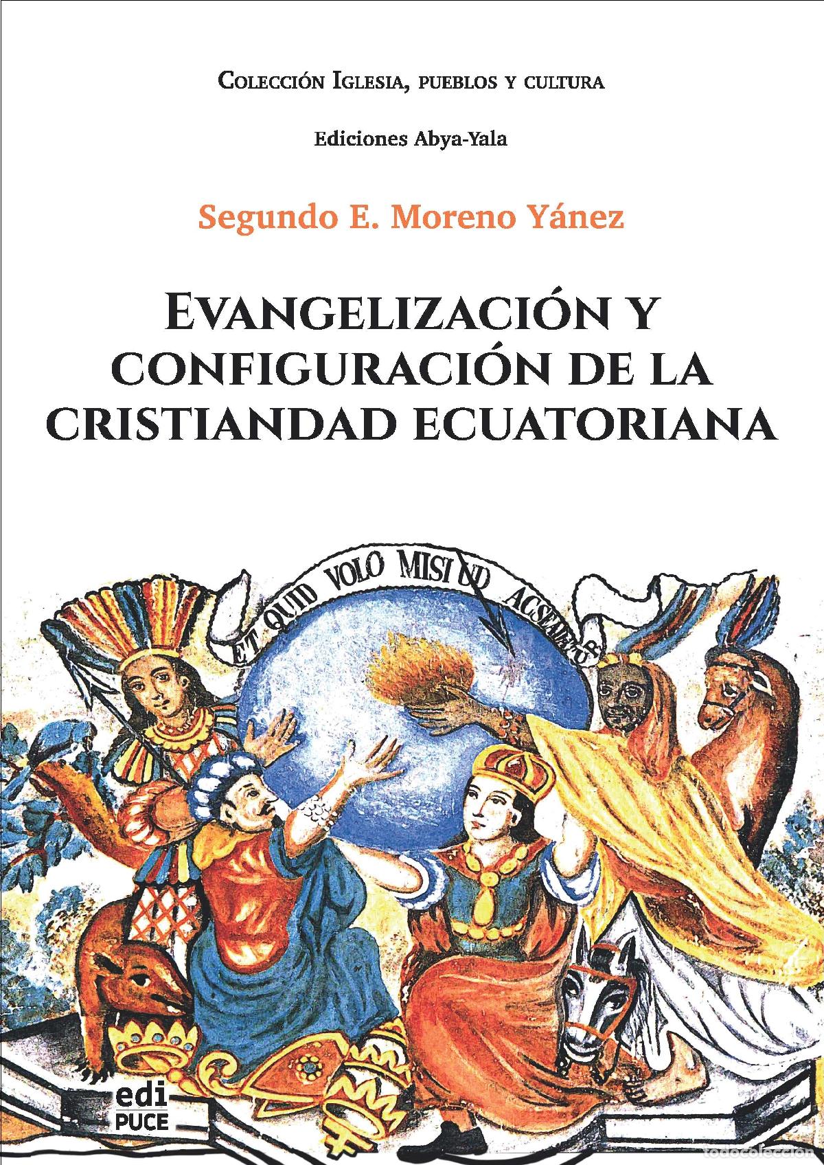 Libri: Evangelizaci&oacute;n y configuraci&oacute;n de la cristiandad ecuatoriana - Segundo Moreno Y&aacute;nez