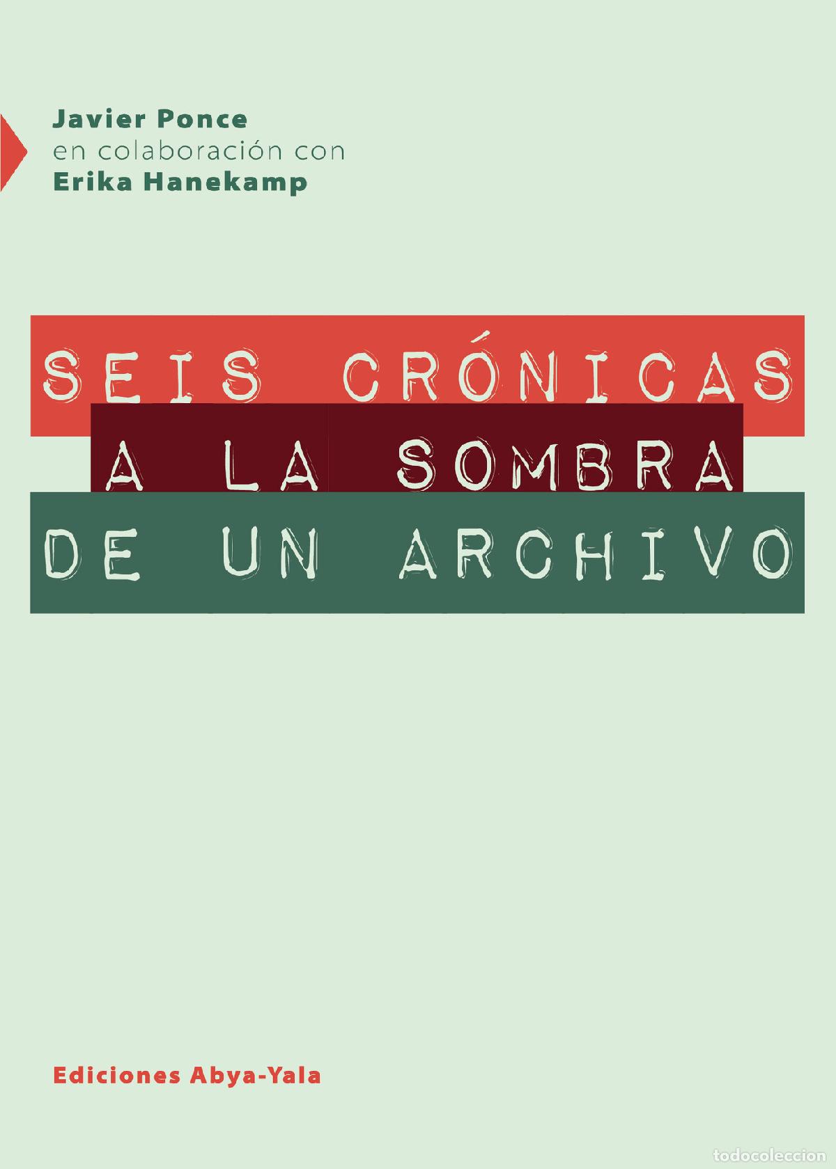 Livros: Seis cr&oacute;nicas a la sombra de un archivo - Javier Ponce