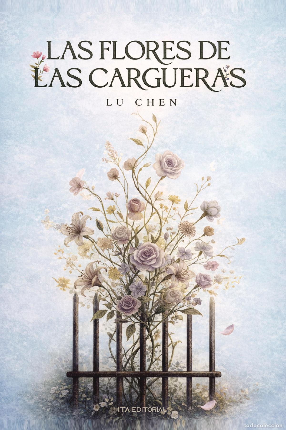 Libros: Las flores de las cargueras - Lu Chen - Foto 1