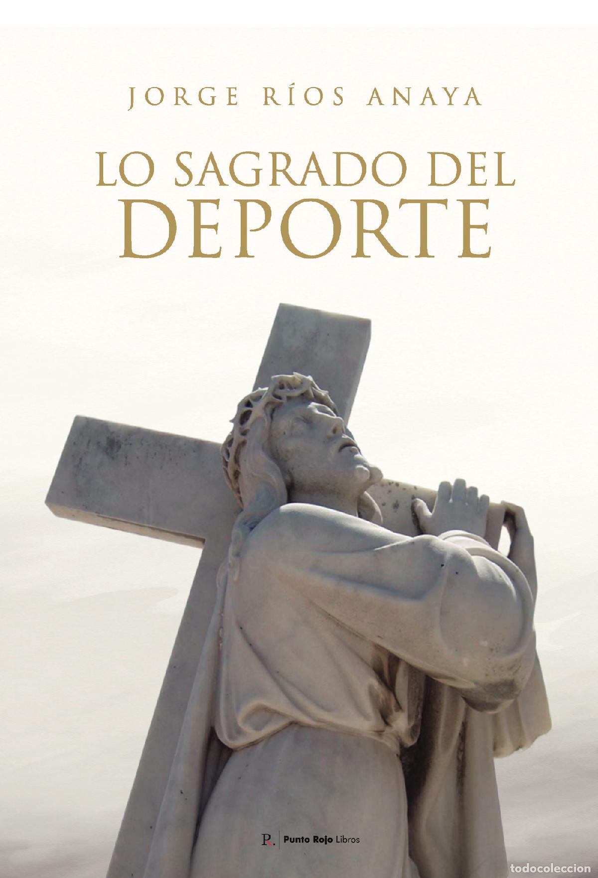 Livres: Lo sagrado del deporte - Jorge Crist&oacute;bal R&iacute;os Anaya