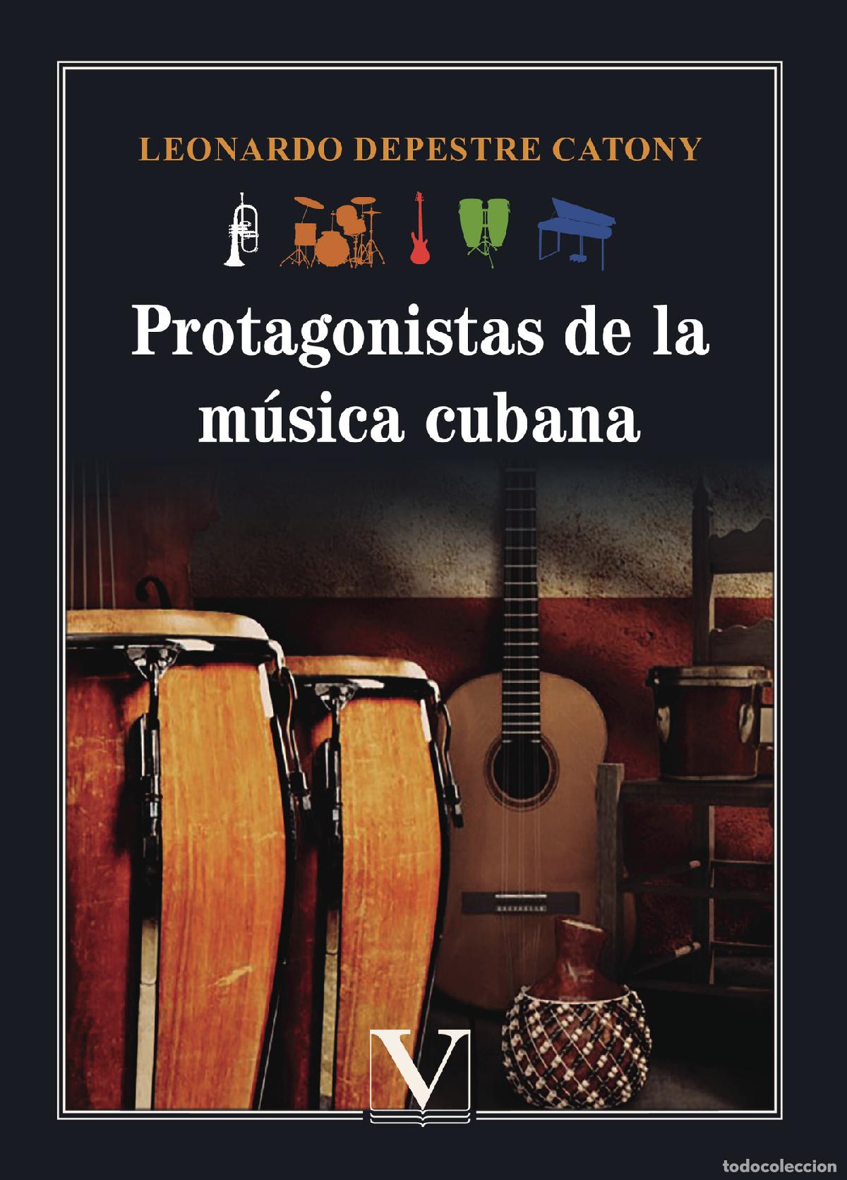 Libros: Protagonistas de la m&uacute;sica cubana - Leonardo Depestre Catony